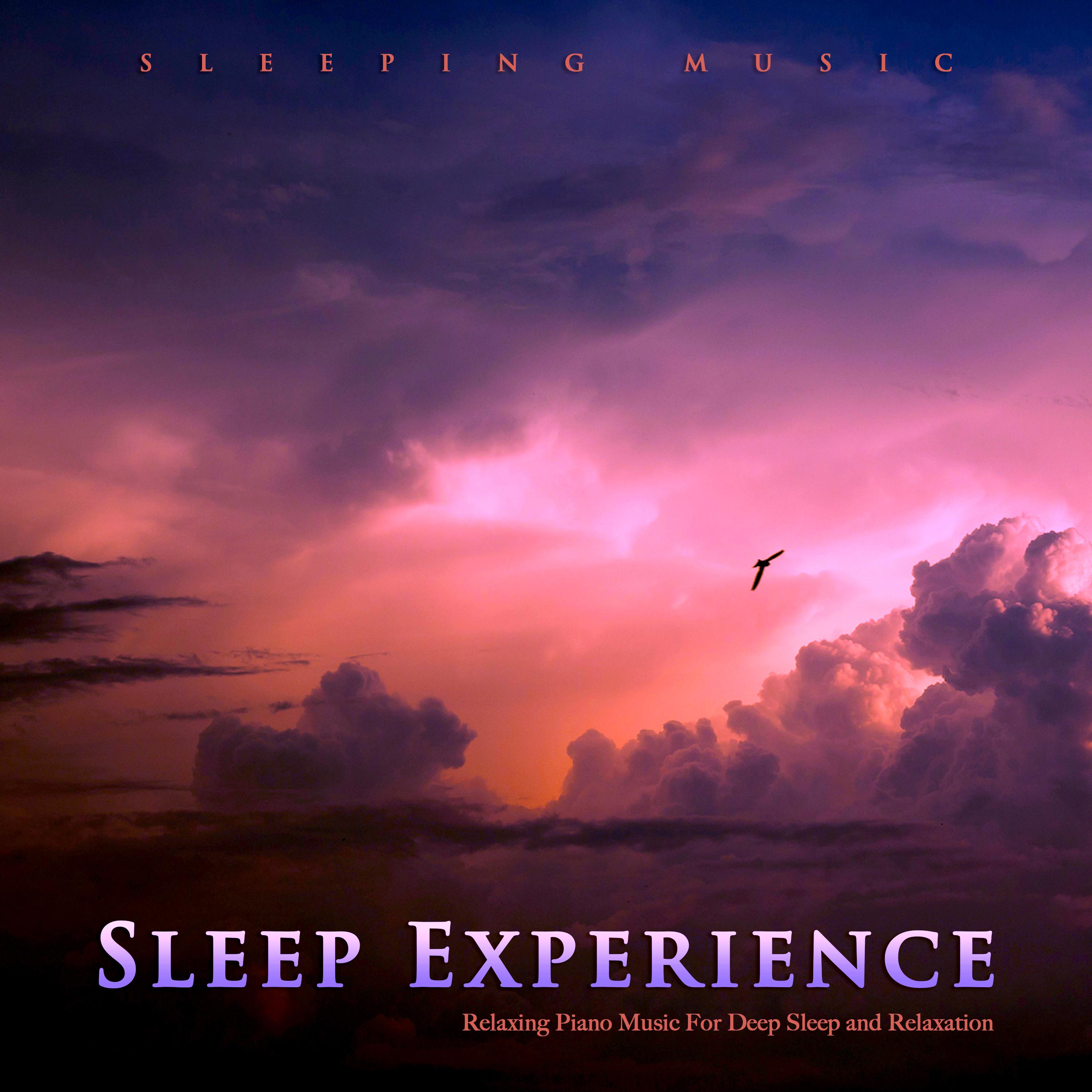 Sleep Experience: Relaxing Piano Music For Deep Sleep and Relaxation