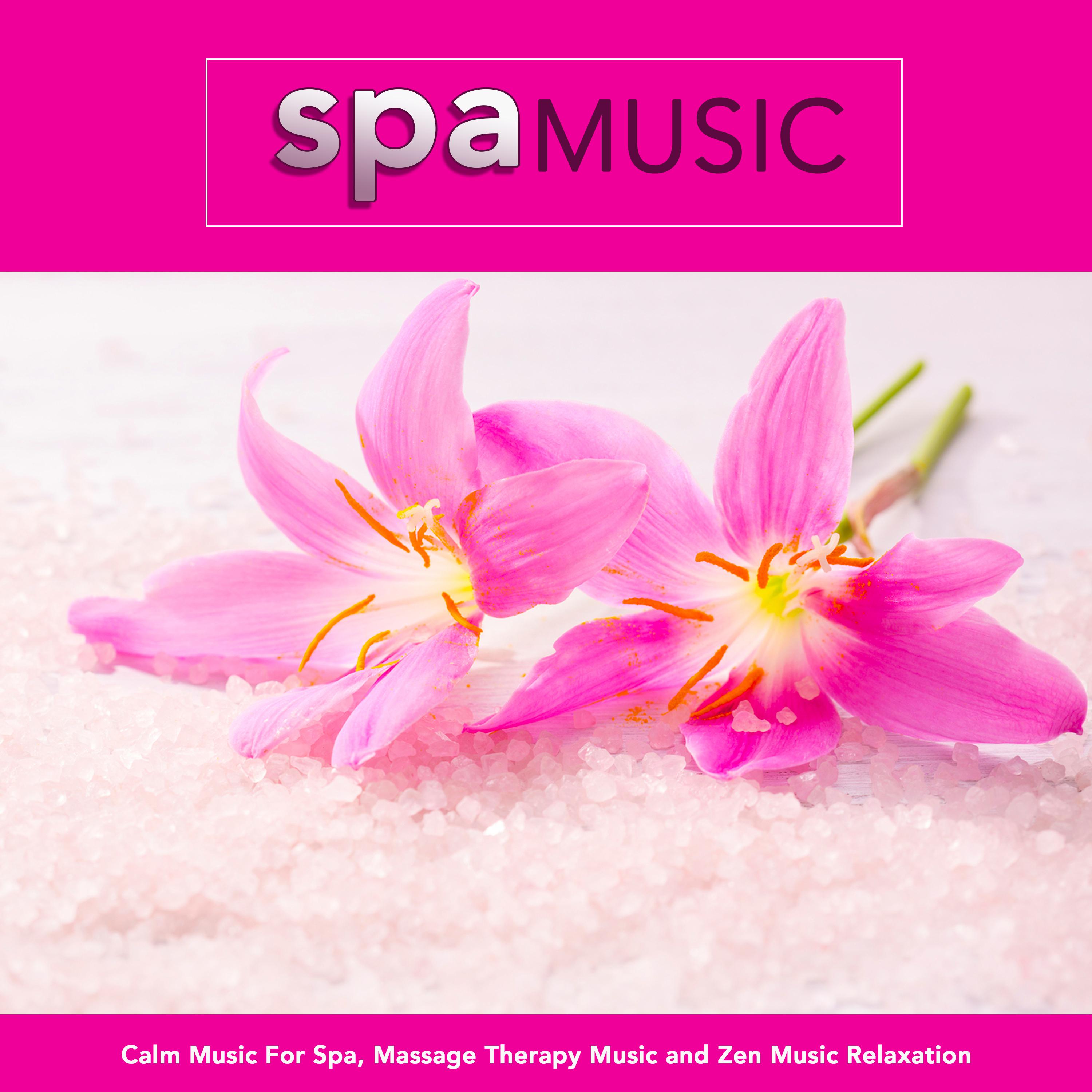 Spa Music: Calm Music For Spa, Massage Therapy Music and Zen Music Relaxation