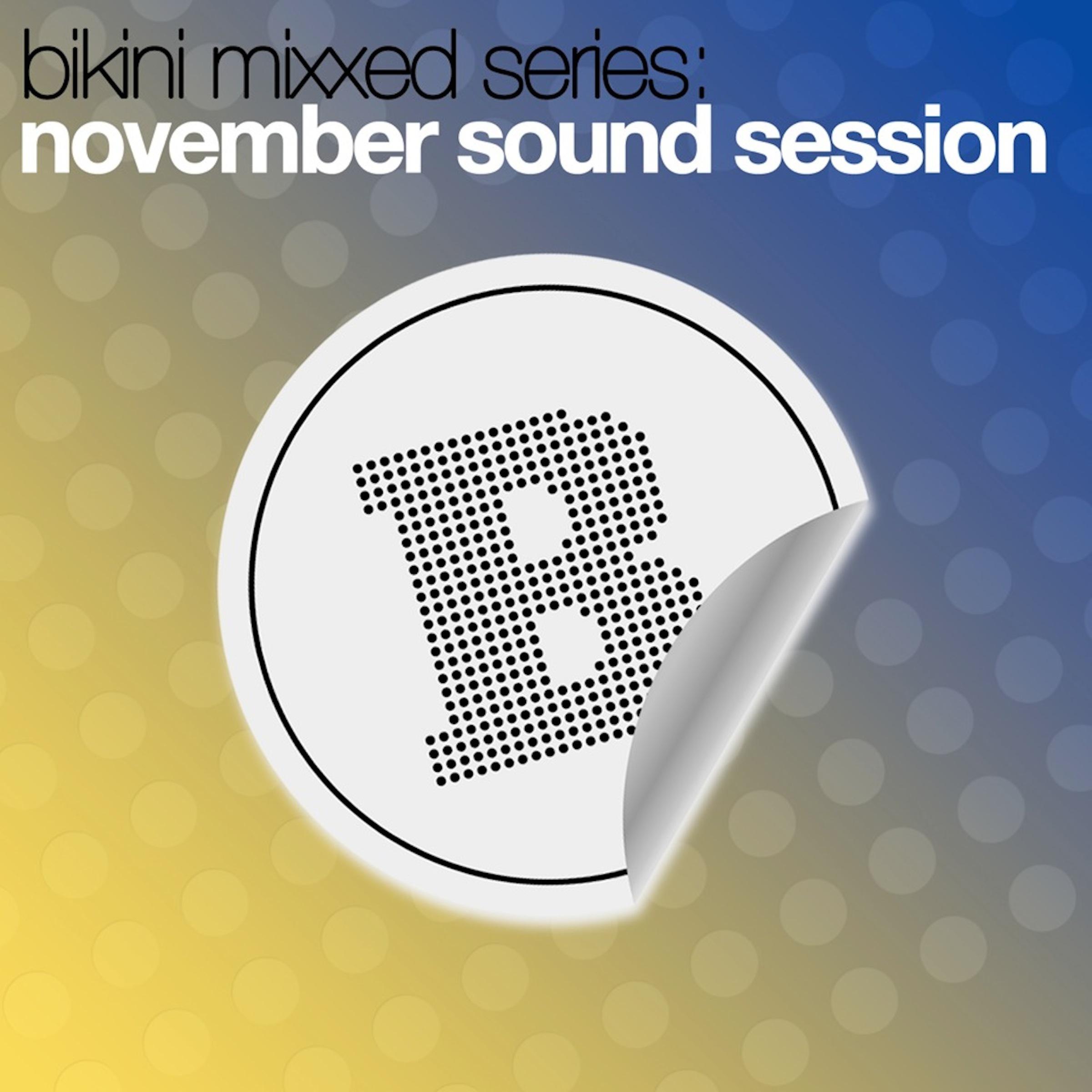 Bikini Mixxed Series: November Sound Session