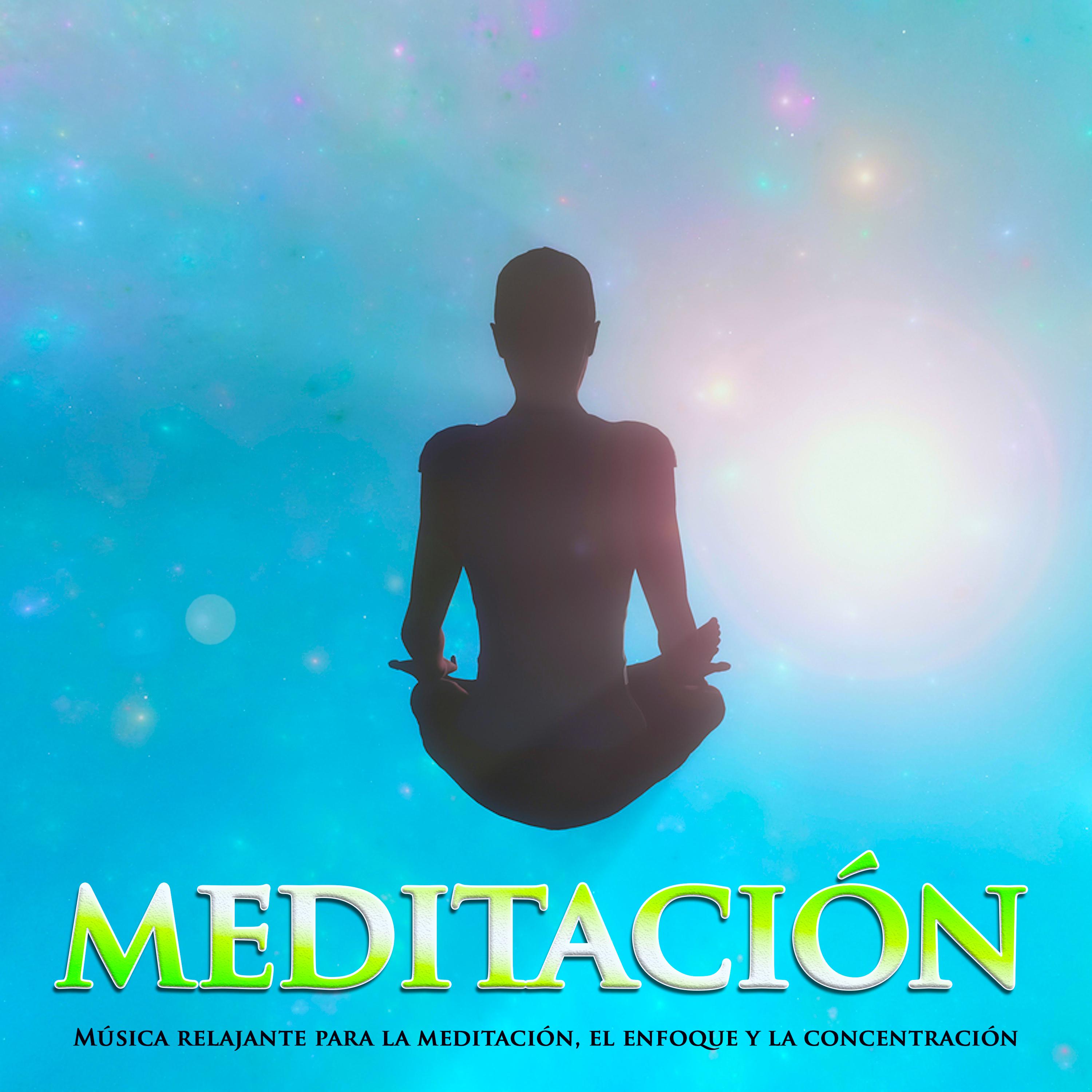 Meditación: Música relajante para la meditación, el enfoque y la concentración