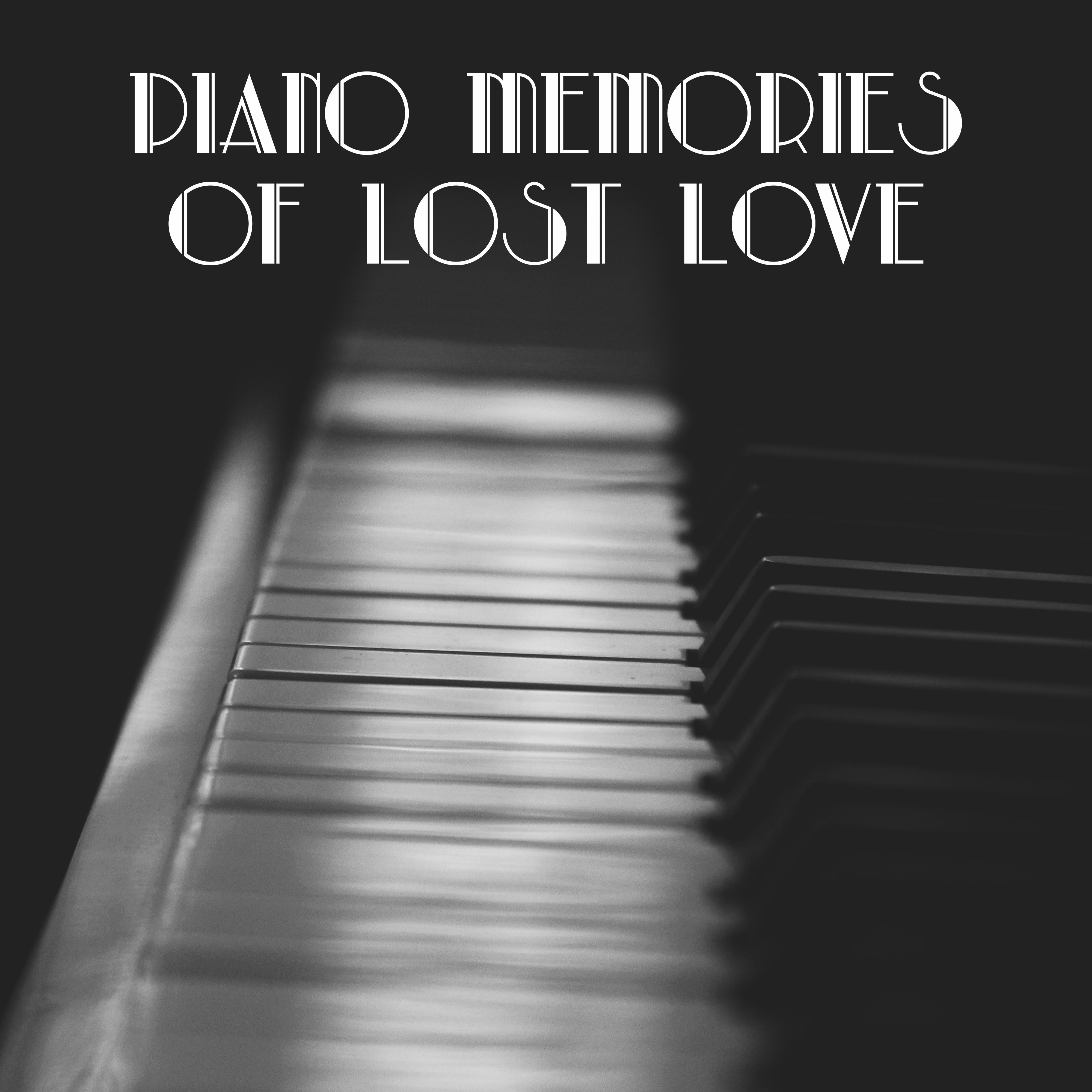 Piano Memories of Lost Love: 15 Sentimental & Sad Piano Jazz 2019 Tracks for Lonely Days & Bad Memories