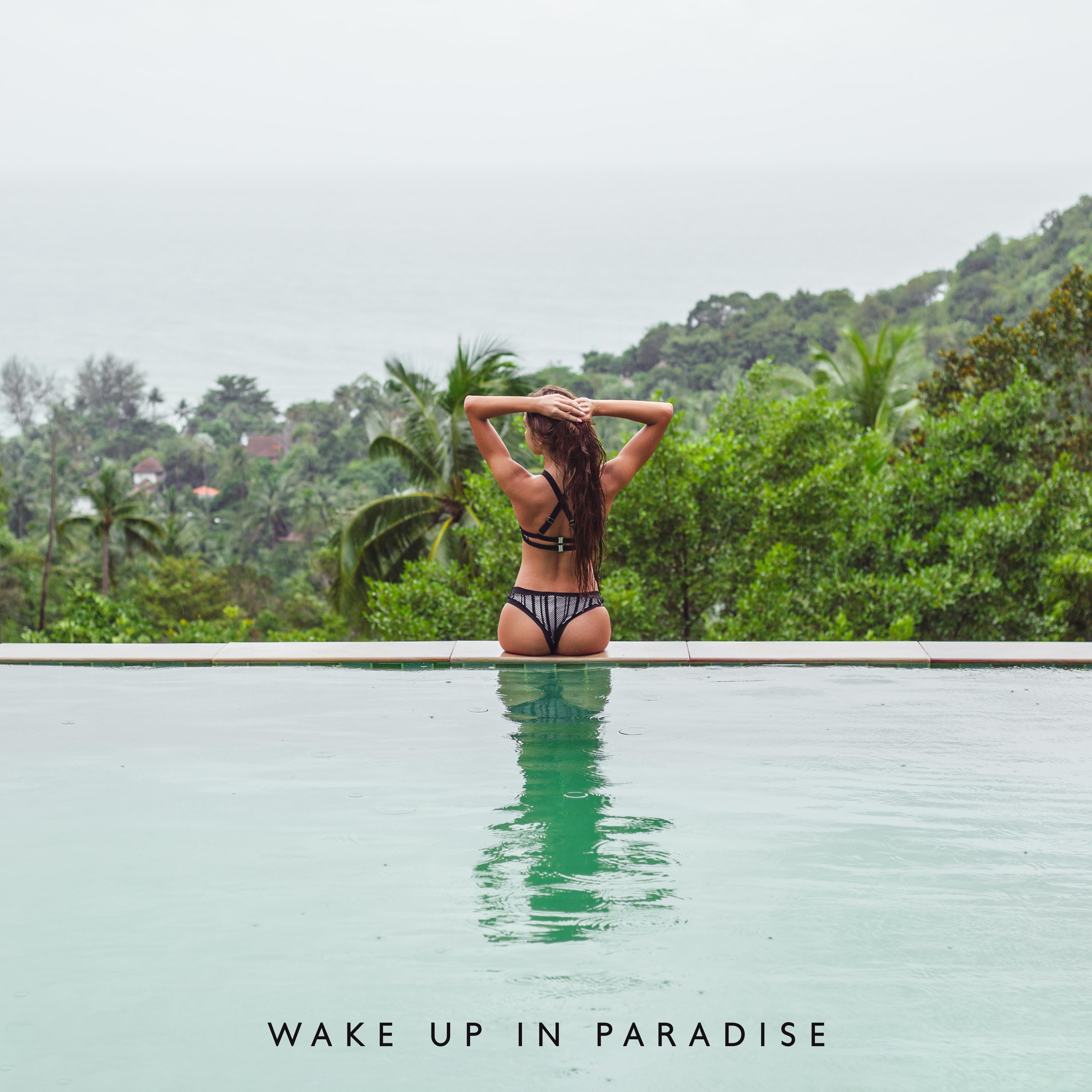 Wake Up in Paradise - Ultimate Chillout Music for Relaxation, Respite and Rest