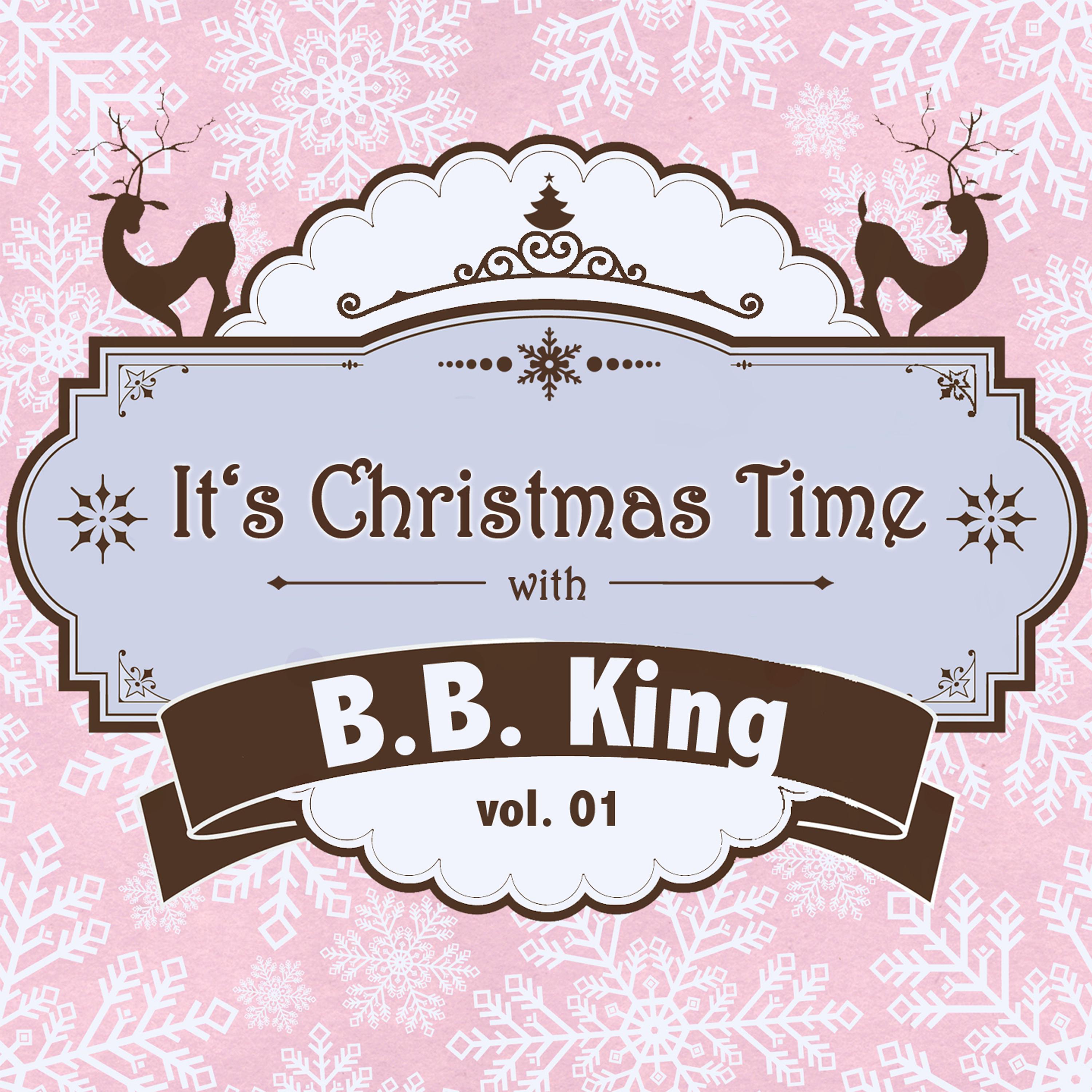 It's Christmas Time with B.B. King Vol. 01