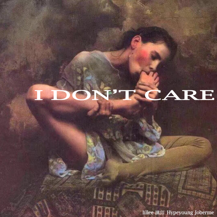 I DON'T CARE