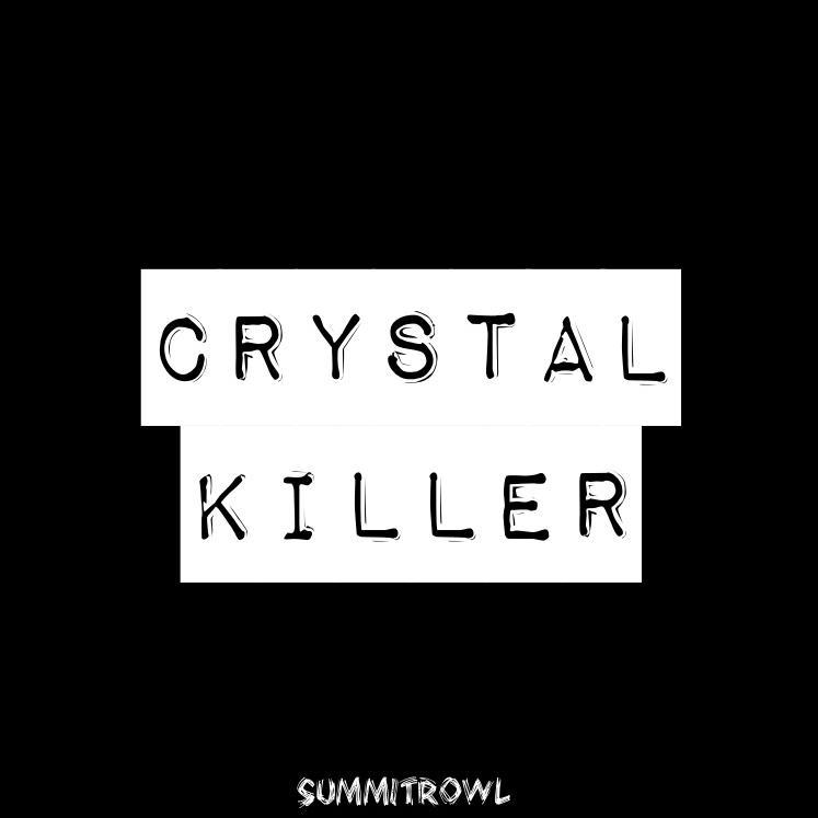 Crystal Killer