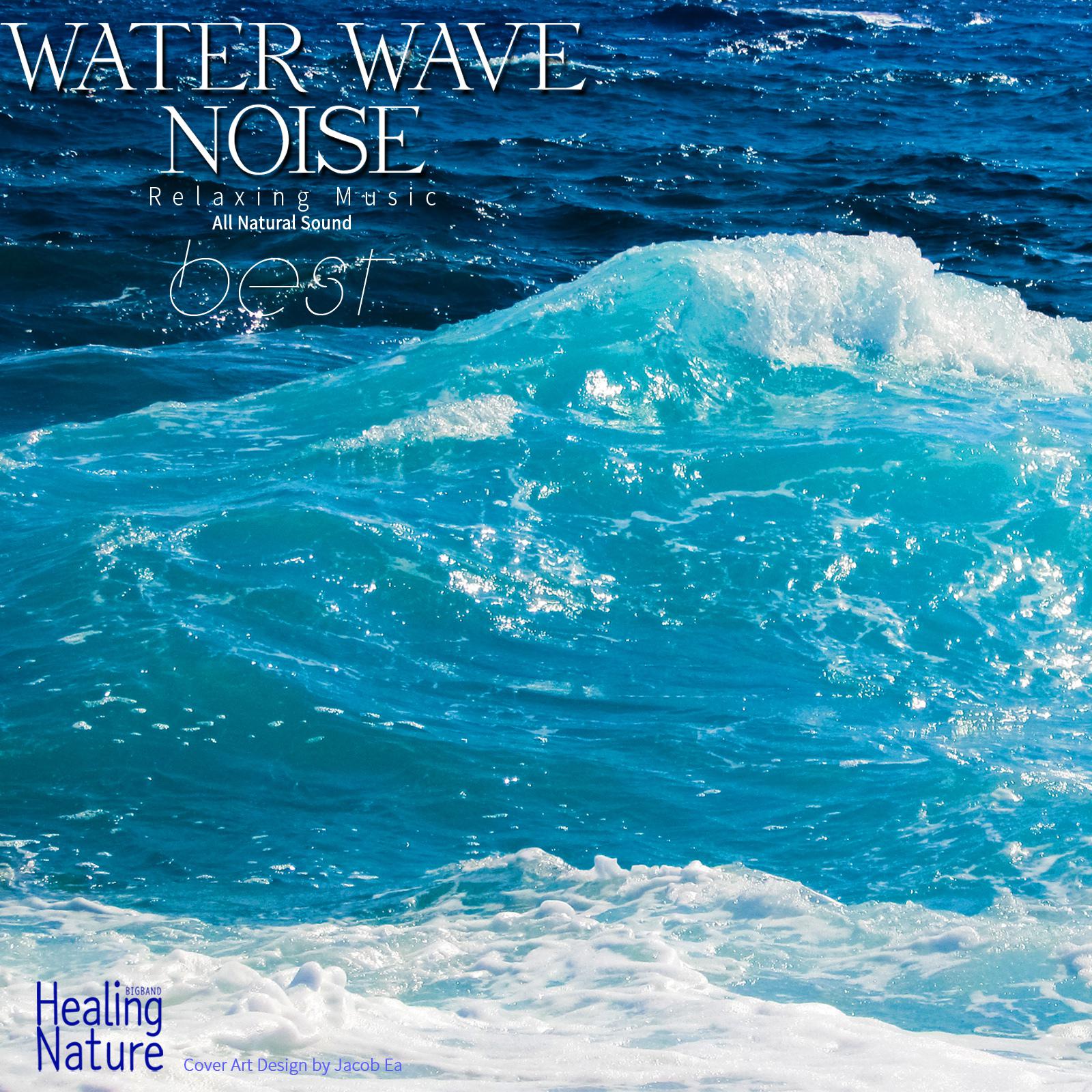 Water Wave Noise, Best