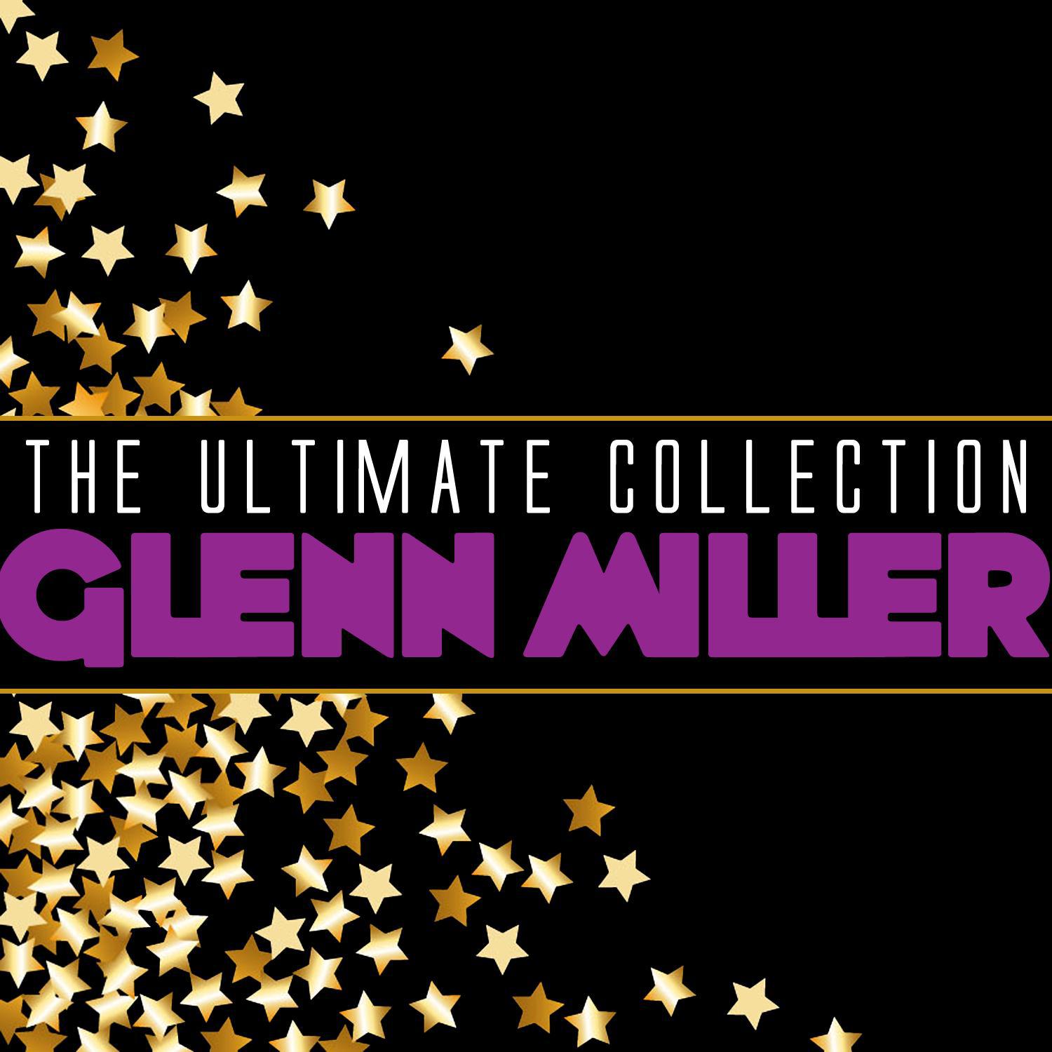 The Ultimate Collection: Glenn Miller