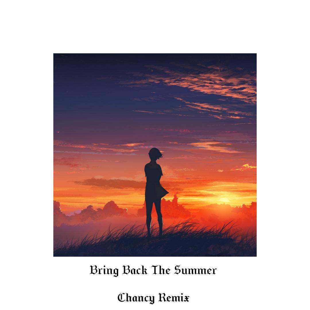 Bring Back The Summer(Chancy Remix)