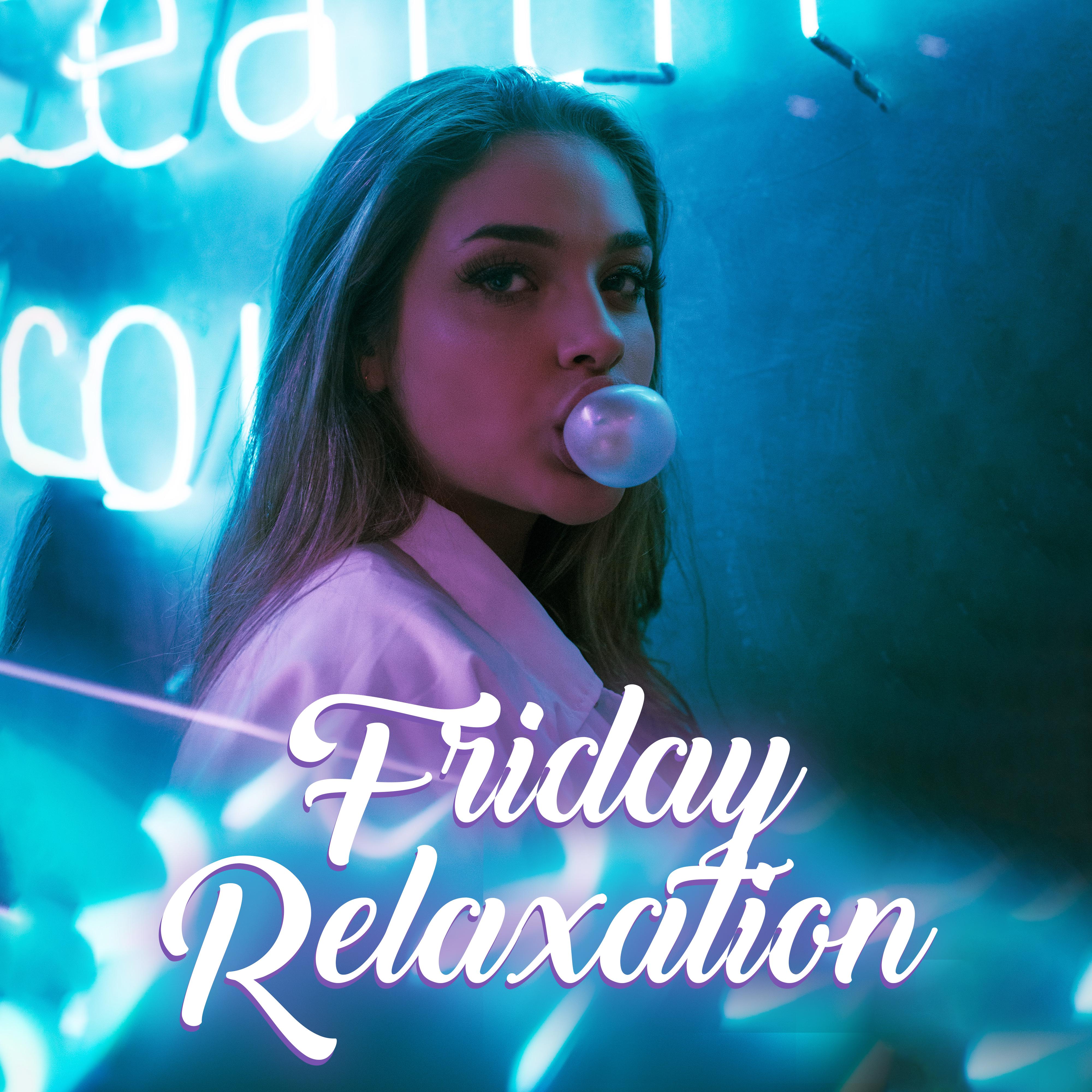 Friday Relaxation: 15 Tracks for Rest and Stress Relief and for a Good Start to the Weekend