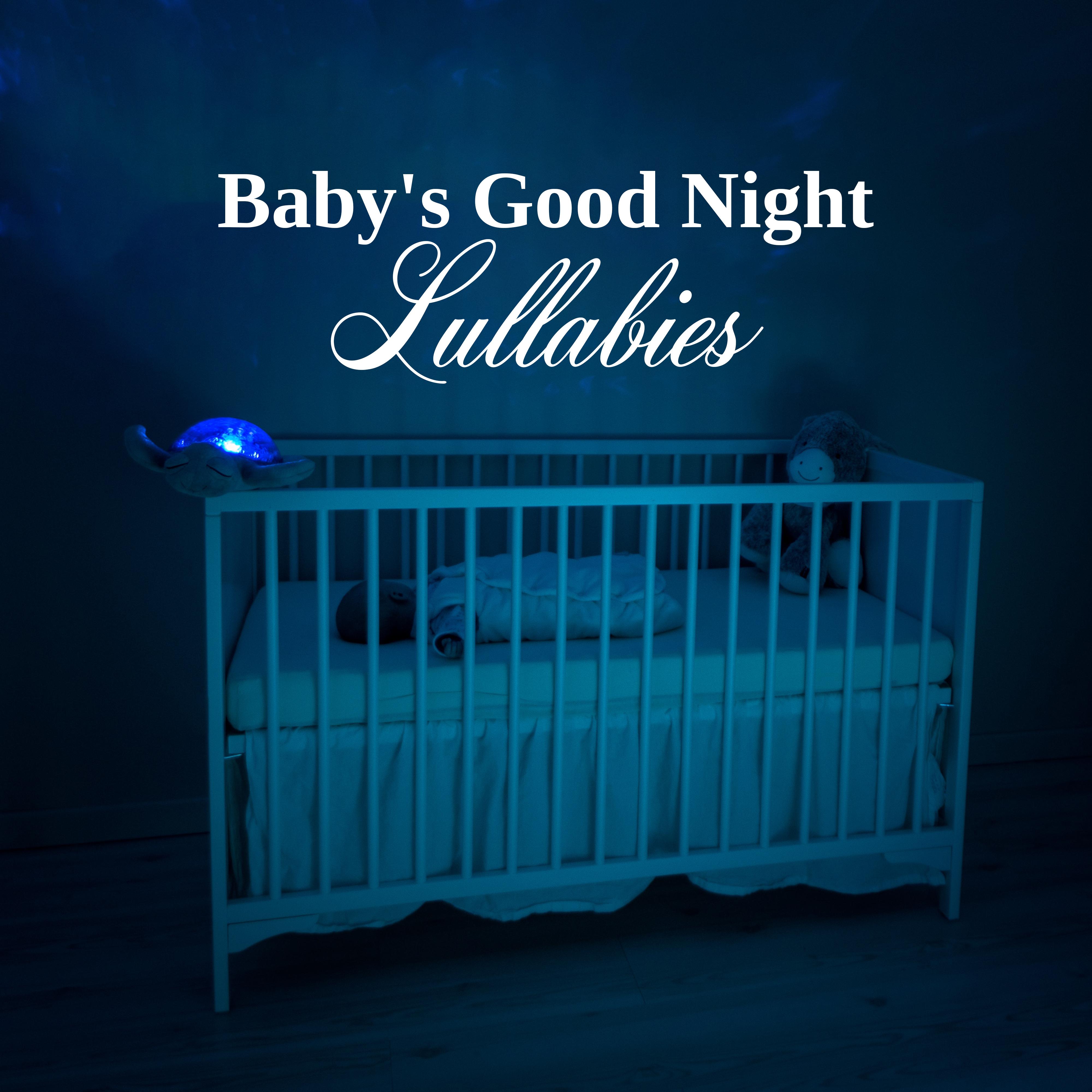 Baby's Good Night Lullabies: 15 Soft New Age Songs for Calm Sleep & Dream Beautiful