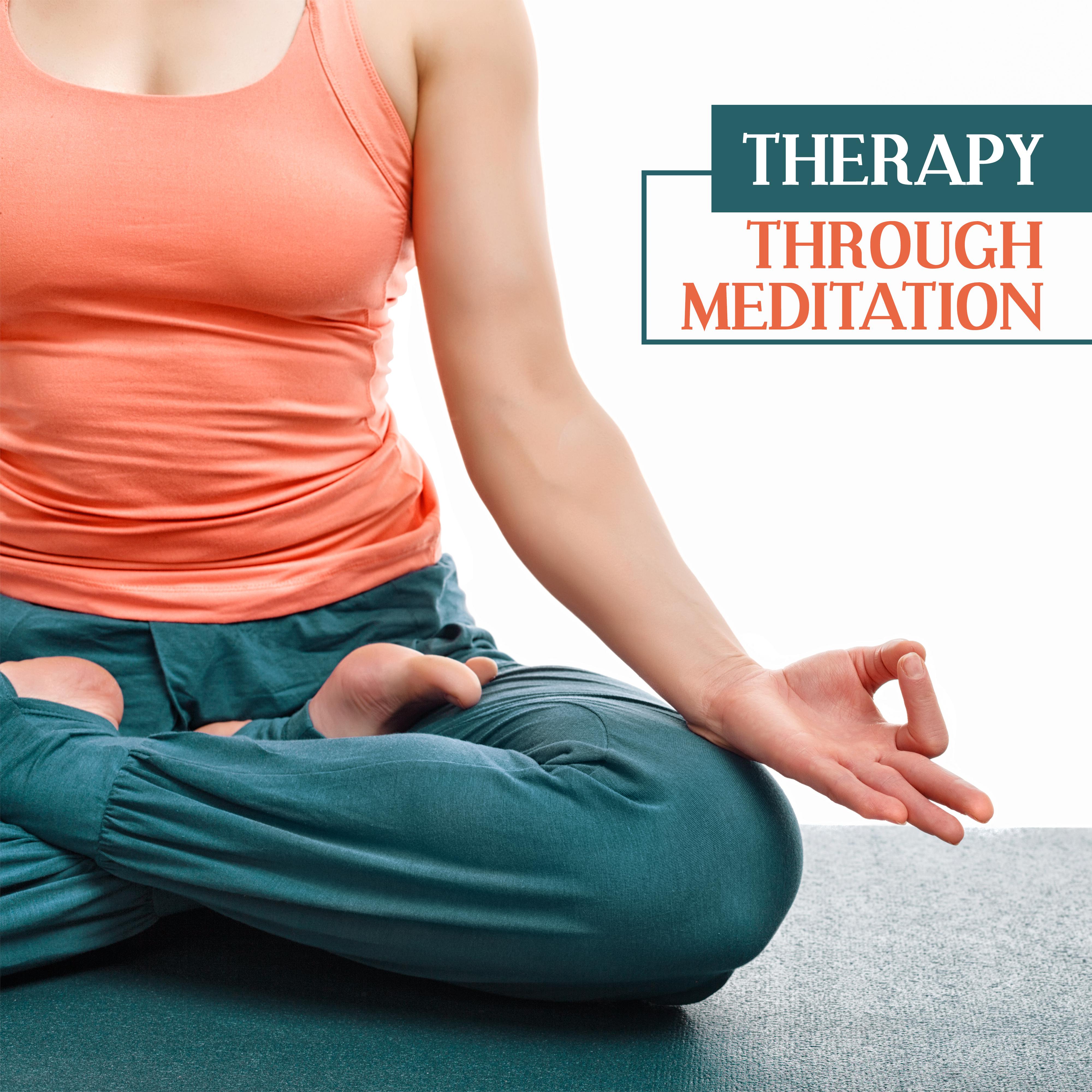 Therapy Through Meditation - Soothing Stress, Tension and Anxiety Meditative Ambient Music for Meditation, Contemplation and Yogic Exercises