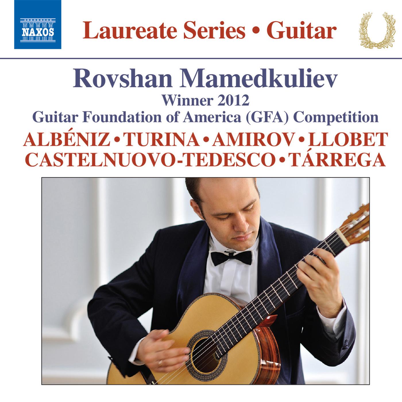 Guitar Recital: Mamedkuliev, Rovshan - ALBENIZ, I. / TURINA, J. / AMIROV, F. / LLOBET SOLES, M. / CASTELNUOVO-TEDESCO, M. / TARREGA, F.