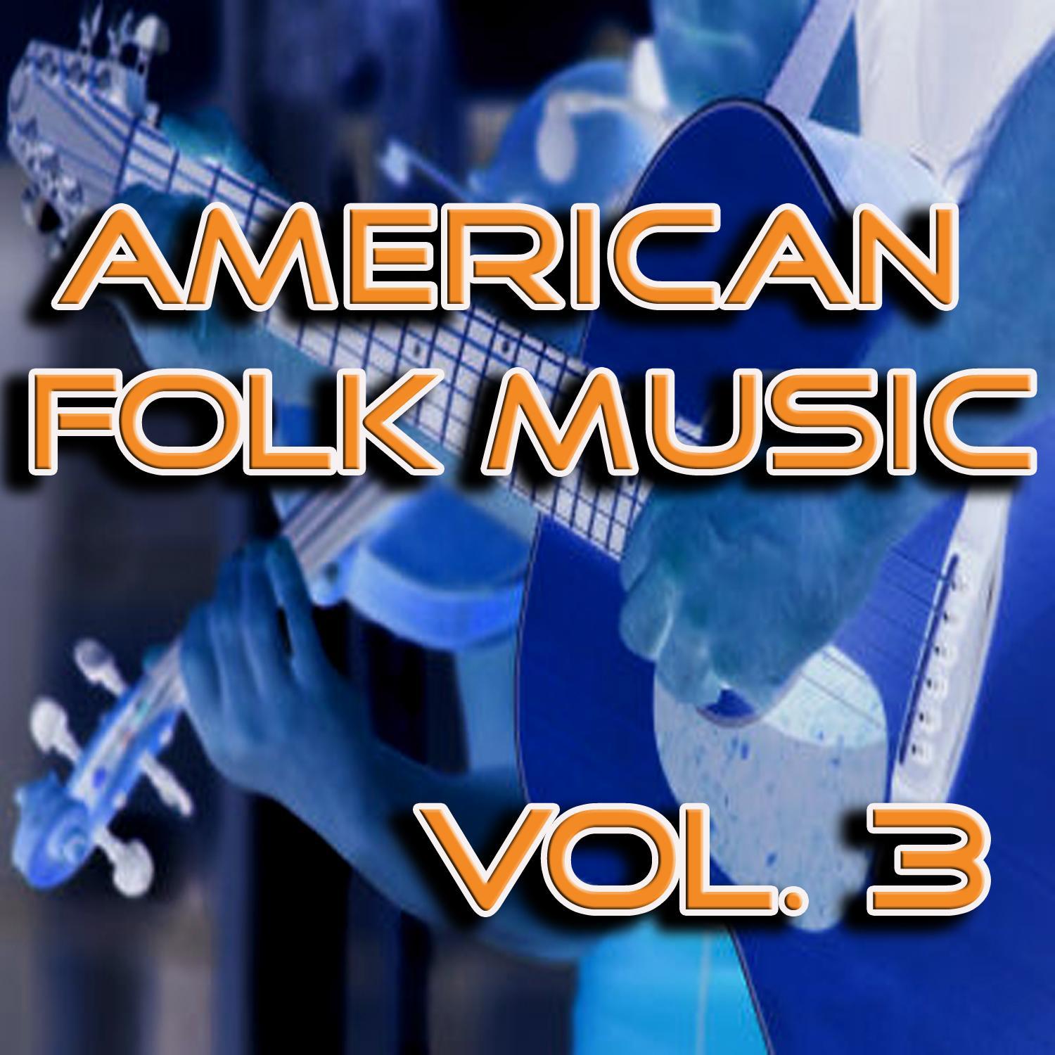 American Folk Music, Vol. 3