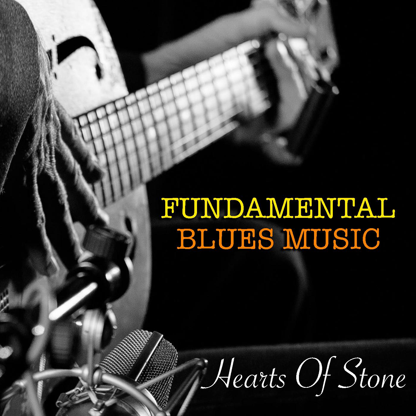 Hearts Of Stones Fundamental Blues Music