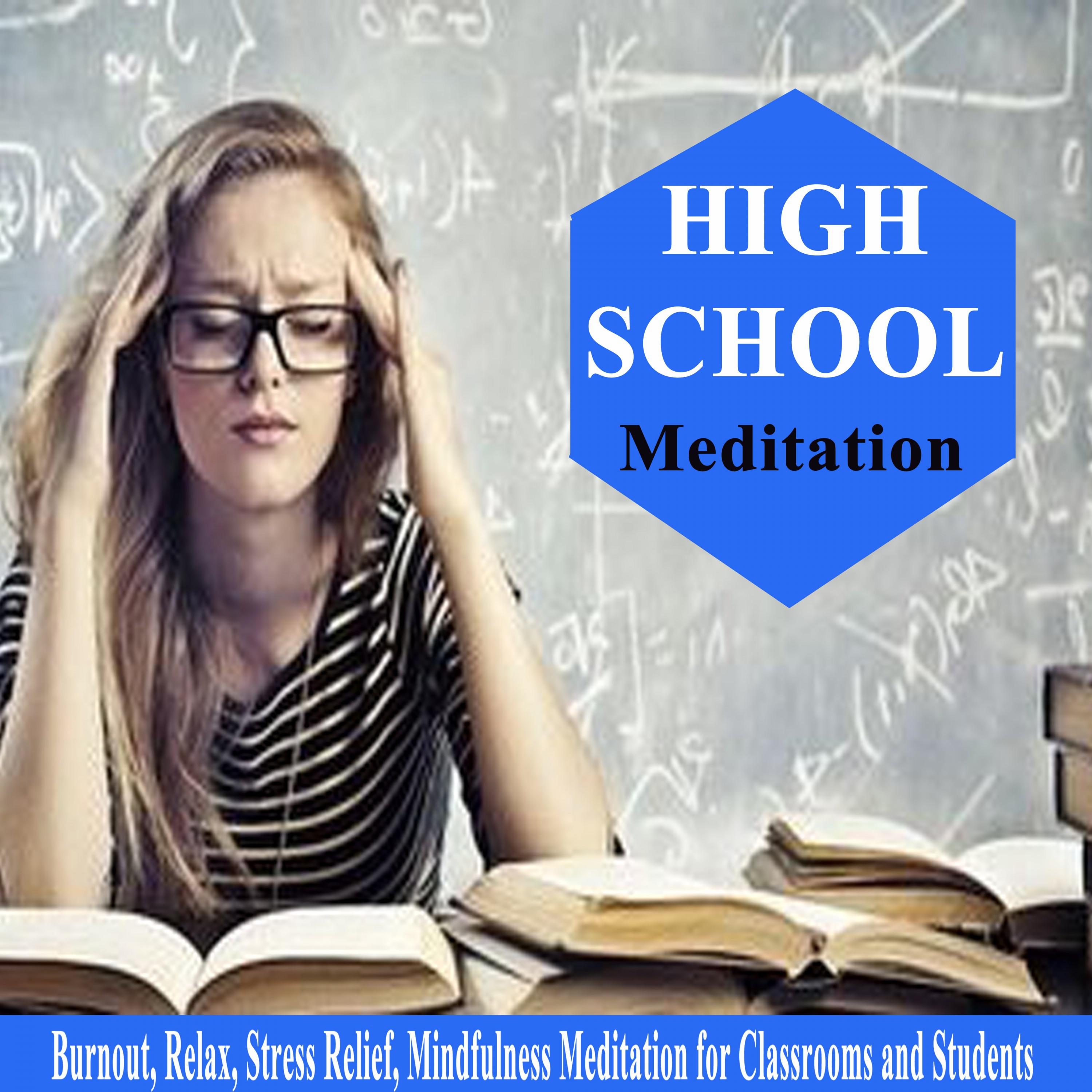 High School Meditation (Burnout, Relax, Stress Relief, Mindfulness Meditation for Classrooms and Students)