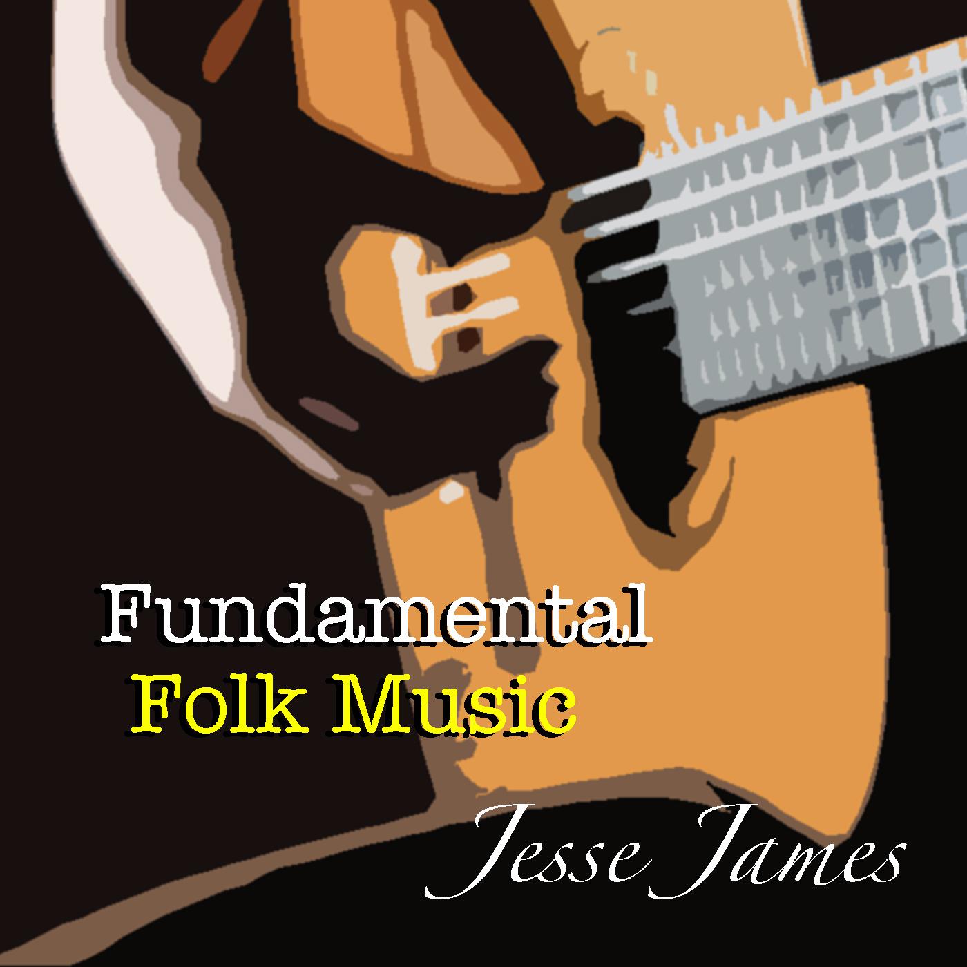 Jesse James Fundamental Folk Music