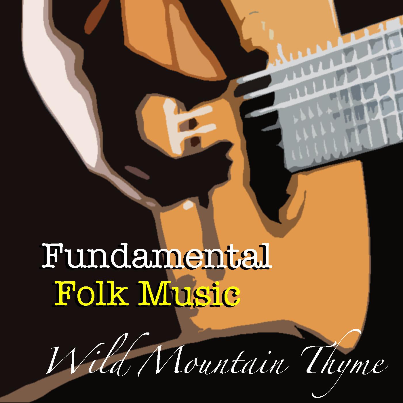 Wild Mountain Thyme Fundamental Folk Music