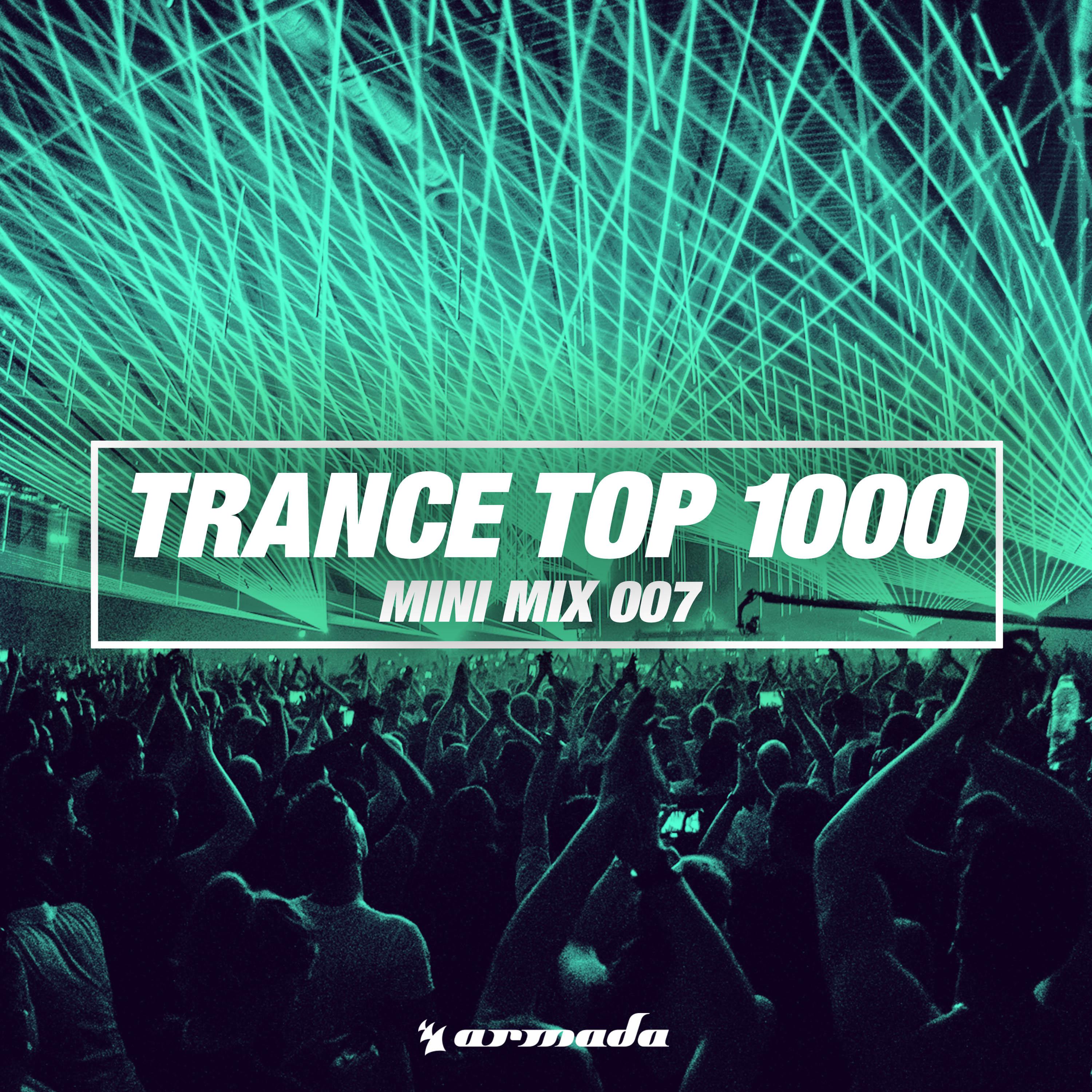 Trance Top 1000 (Mini Mix 007) - Armada Music