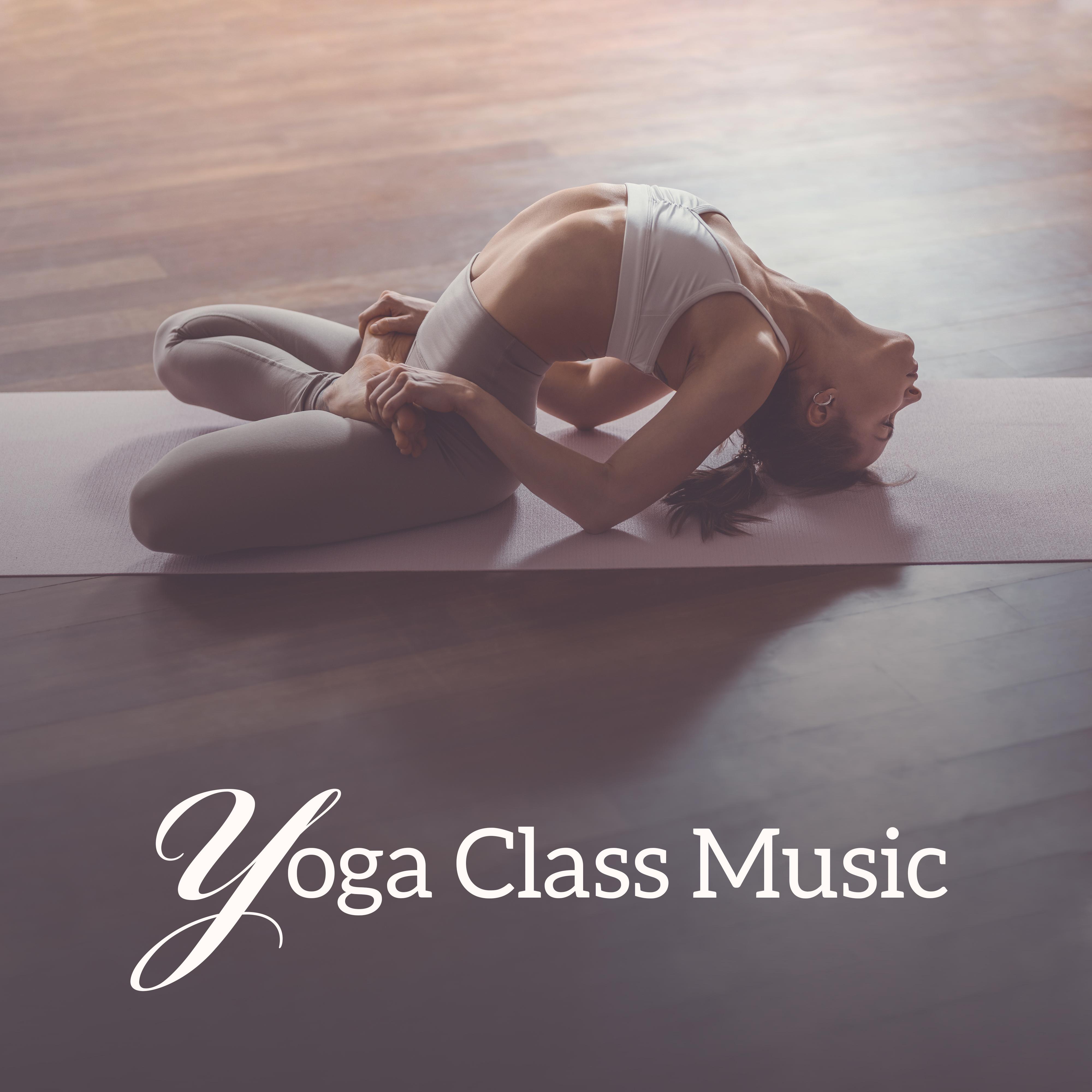 Yoga Class Music: 2019 Fresh New Age Music for Meditation & Deep Body & Soul Relaxation