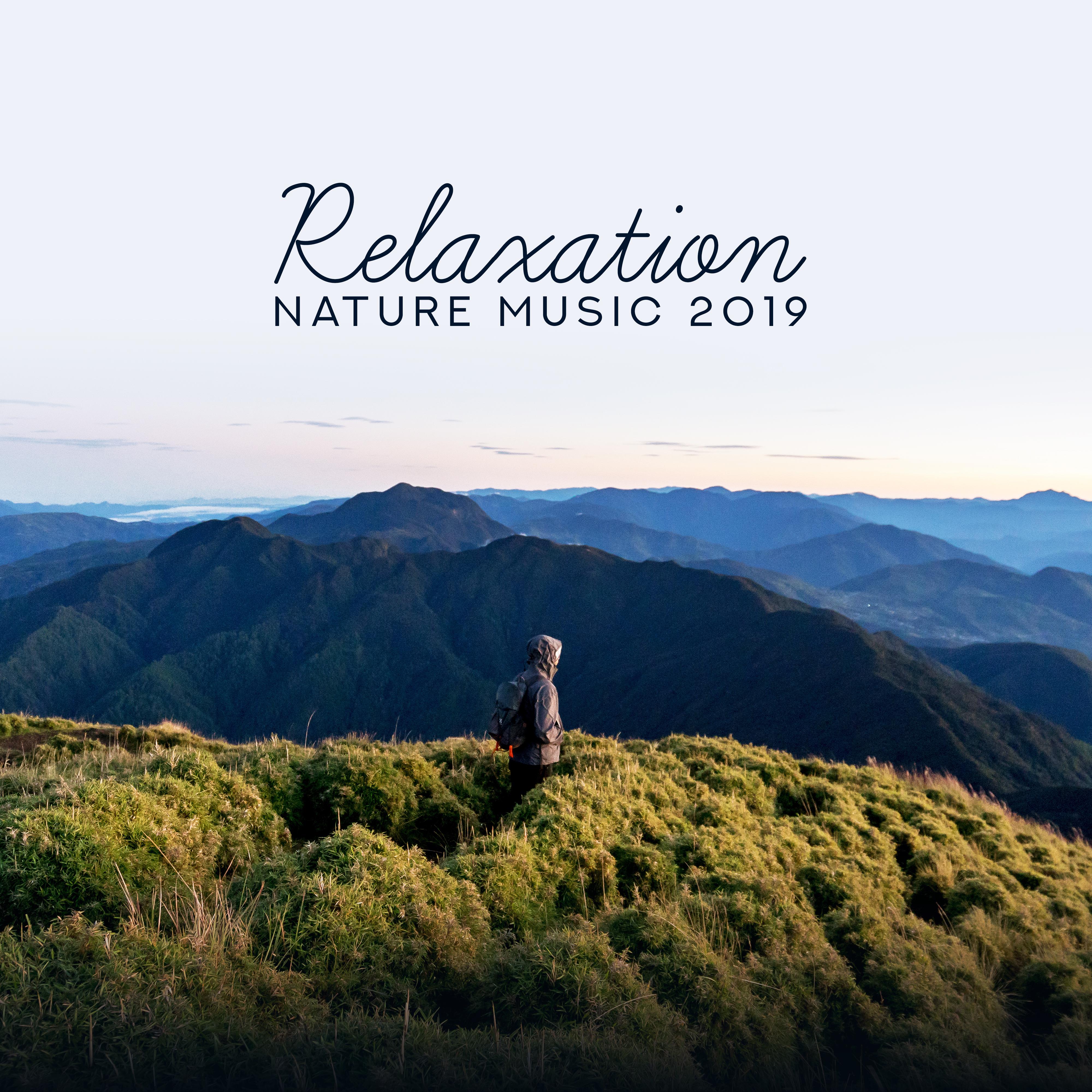 Relaxation Nature Music 2019: 15 New Age Soothing Songs with Sounds of Water, Wind & Animals