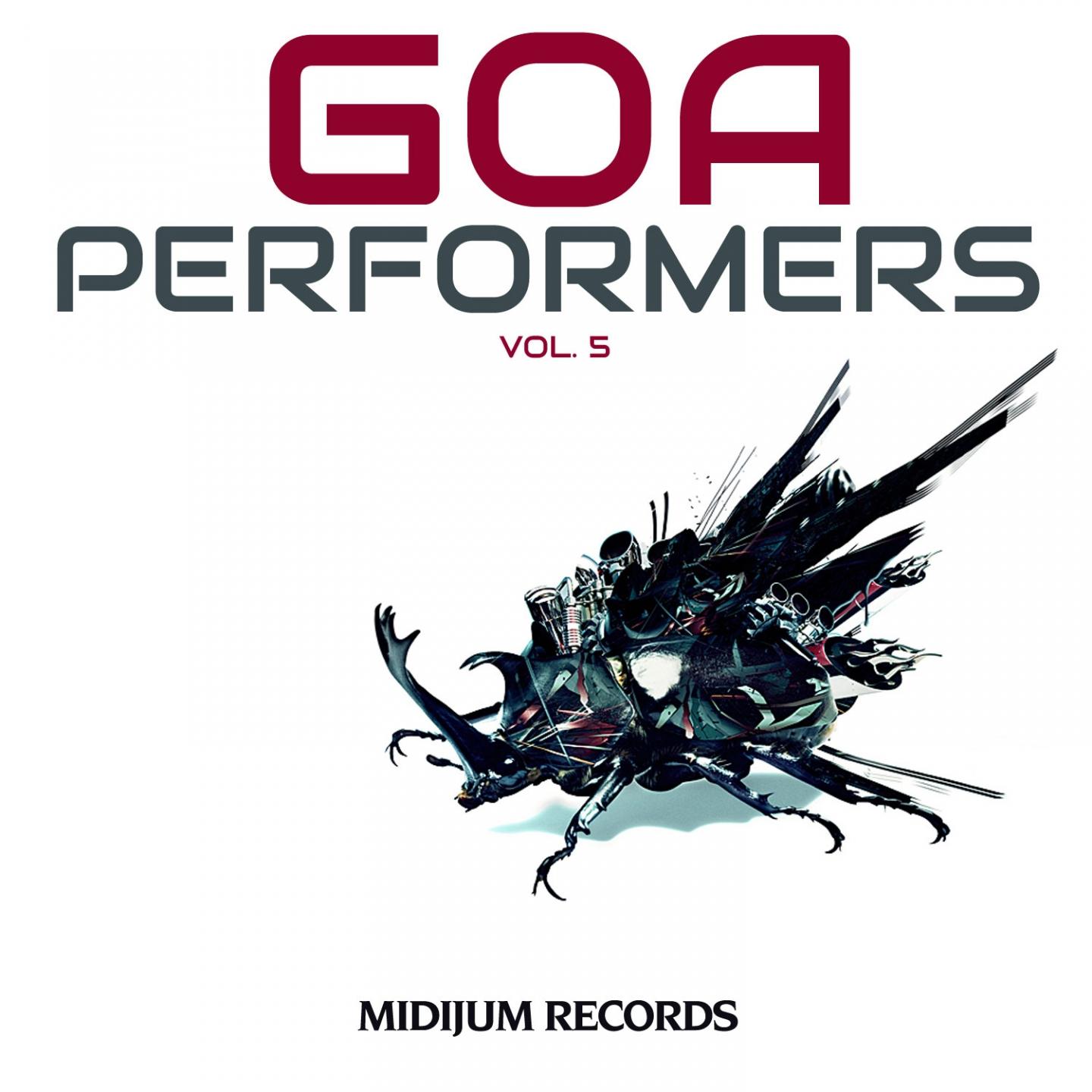 Goa Performers, Vol. 5 (Best of Goa & Psytrance, Hard Dance 2014, Top Progressive Electronic Music)