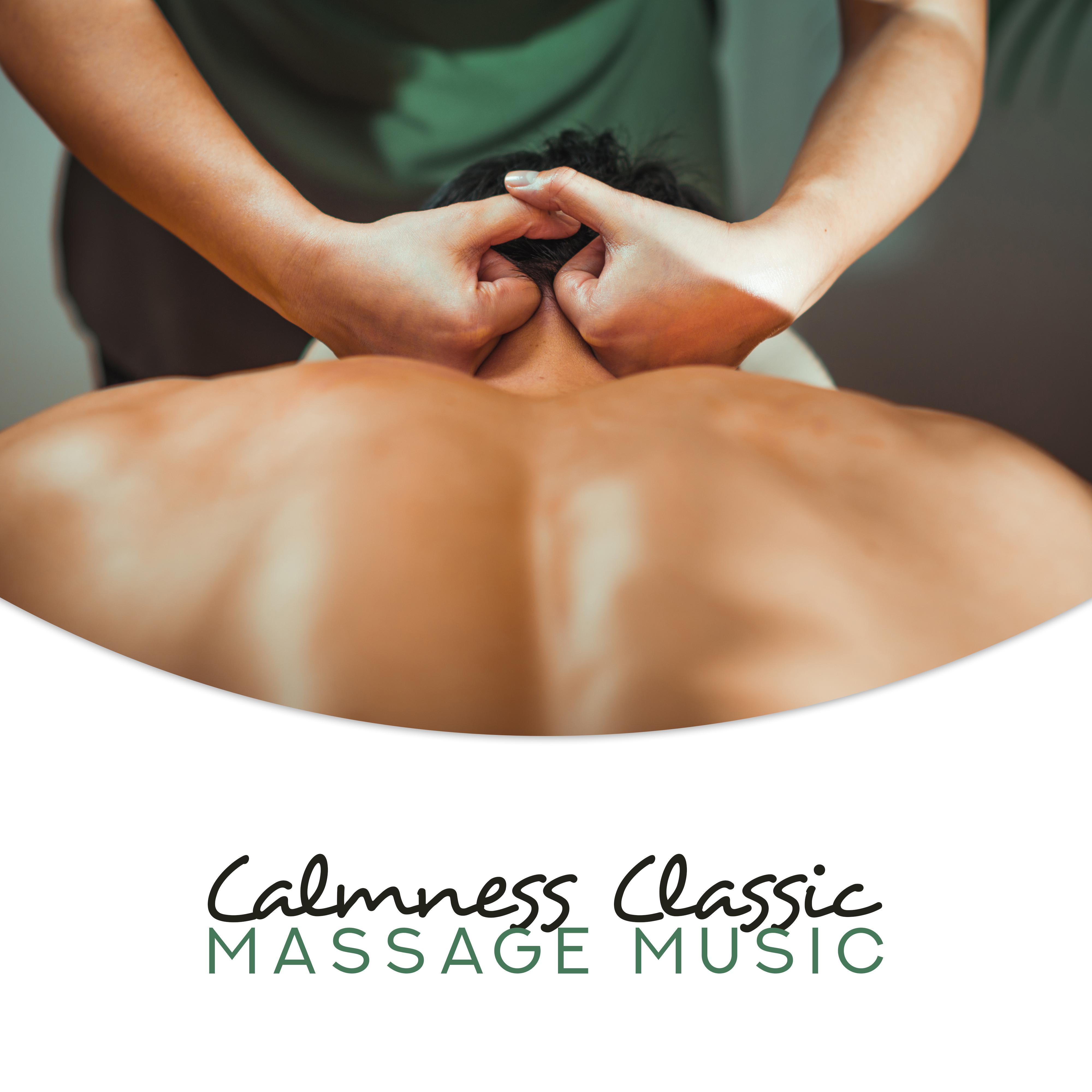 Calmness Classic Massage Music: New Age 2019 Sensual Sounds for Relaxation, Wellness & Spa Songs