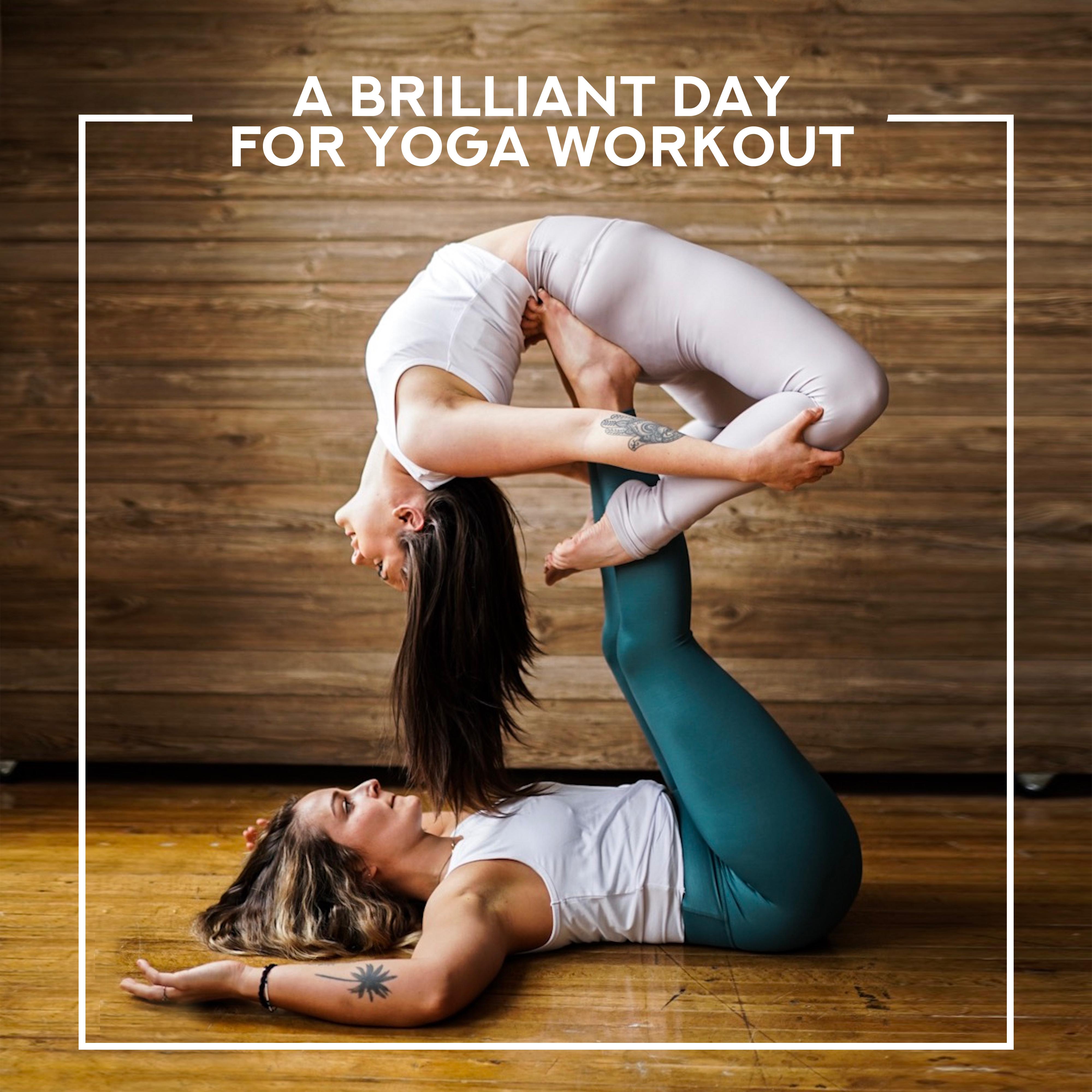 A Brilliant Day for Yoga Workout: 15 New Age Songs for Meditation & Deep Relaxation