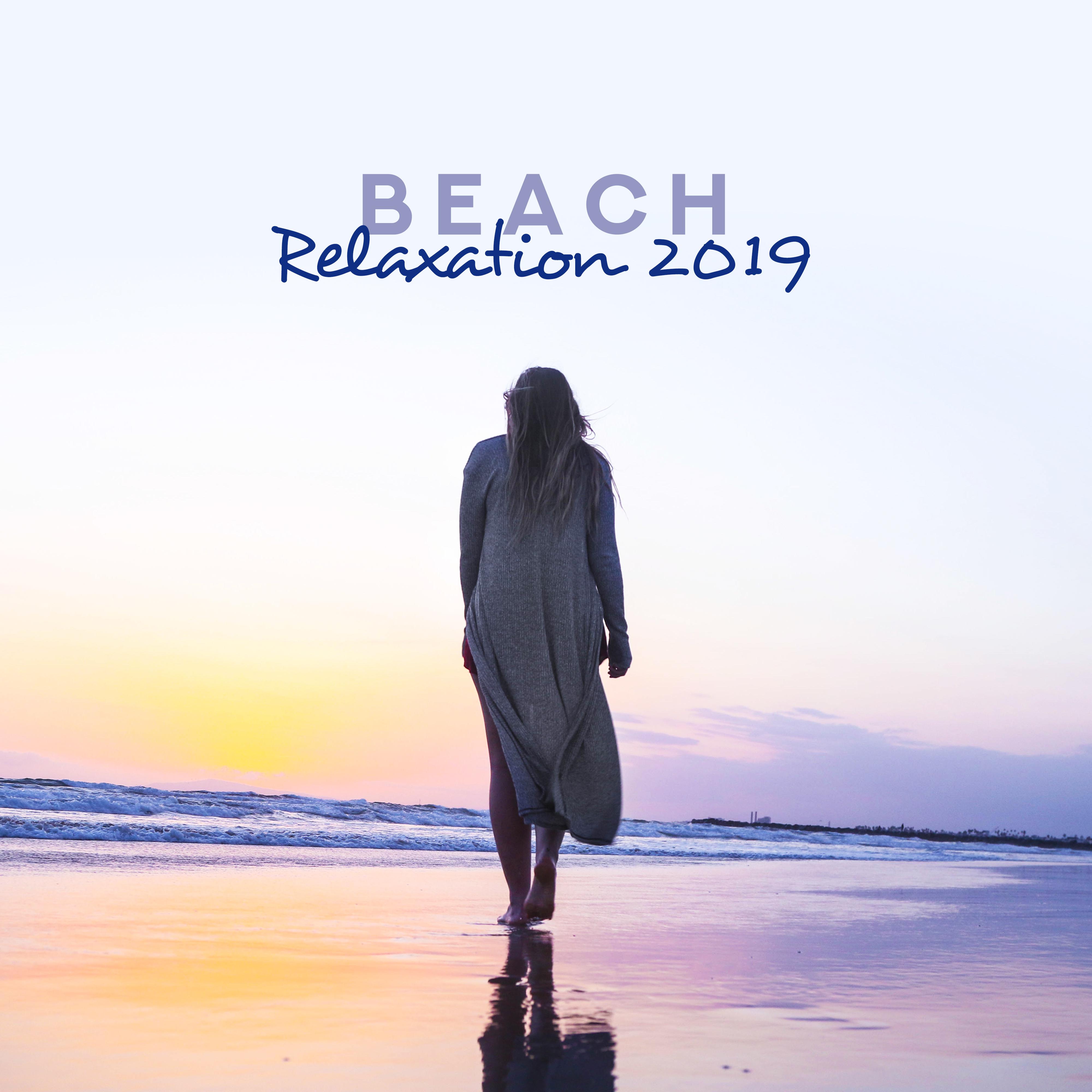 Beach Relaxation 2019 – Peaceful Chill Out, Deeper Sleep, Relaxing Music 2019, Calming Chill, Zero Stress, Summer 2019