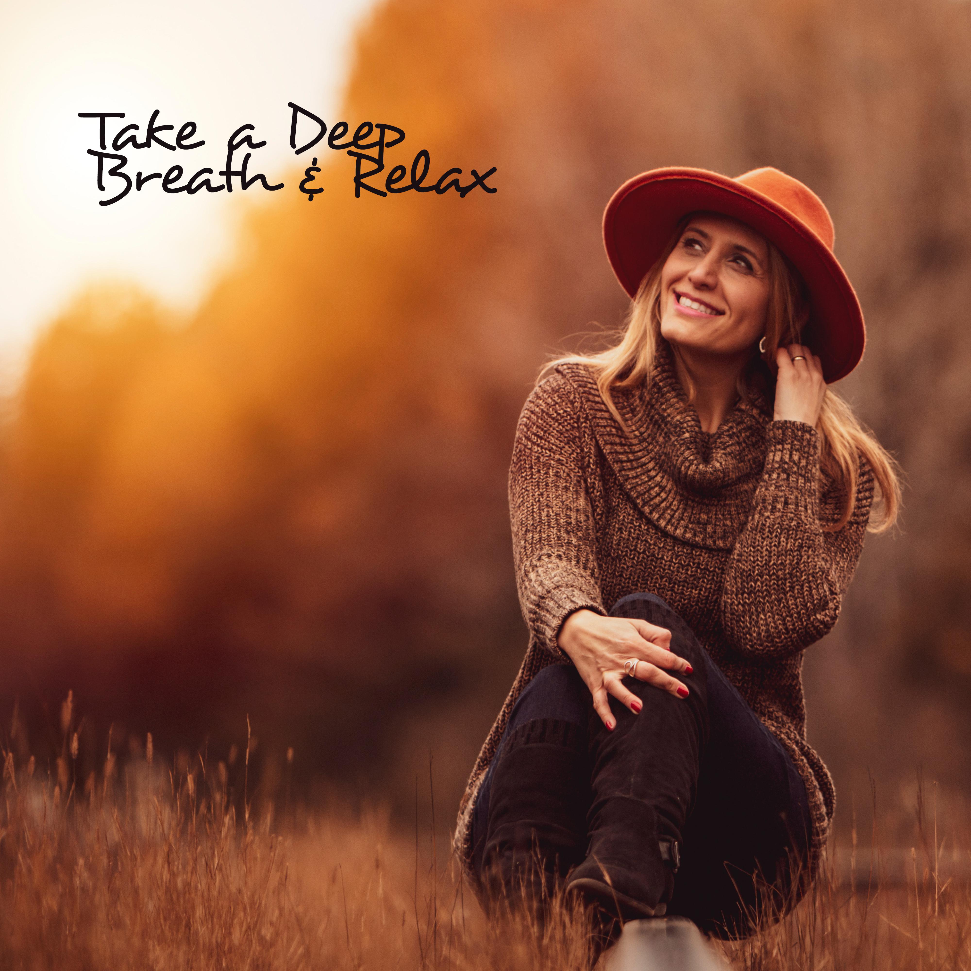 Take a Deep Breath & Relax – New Age Meditation & Relaxing Music for Calming Down, Stress Relief & Emotional Healing