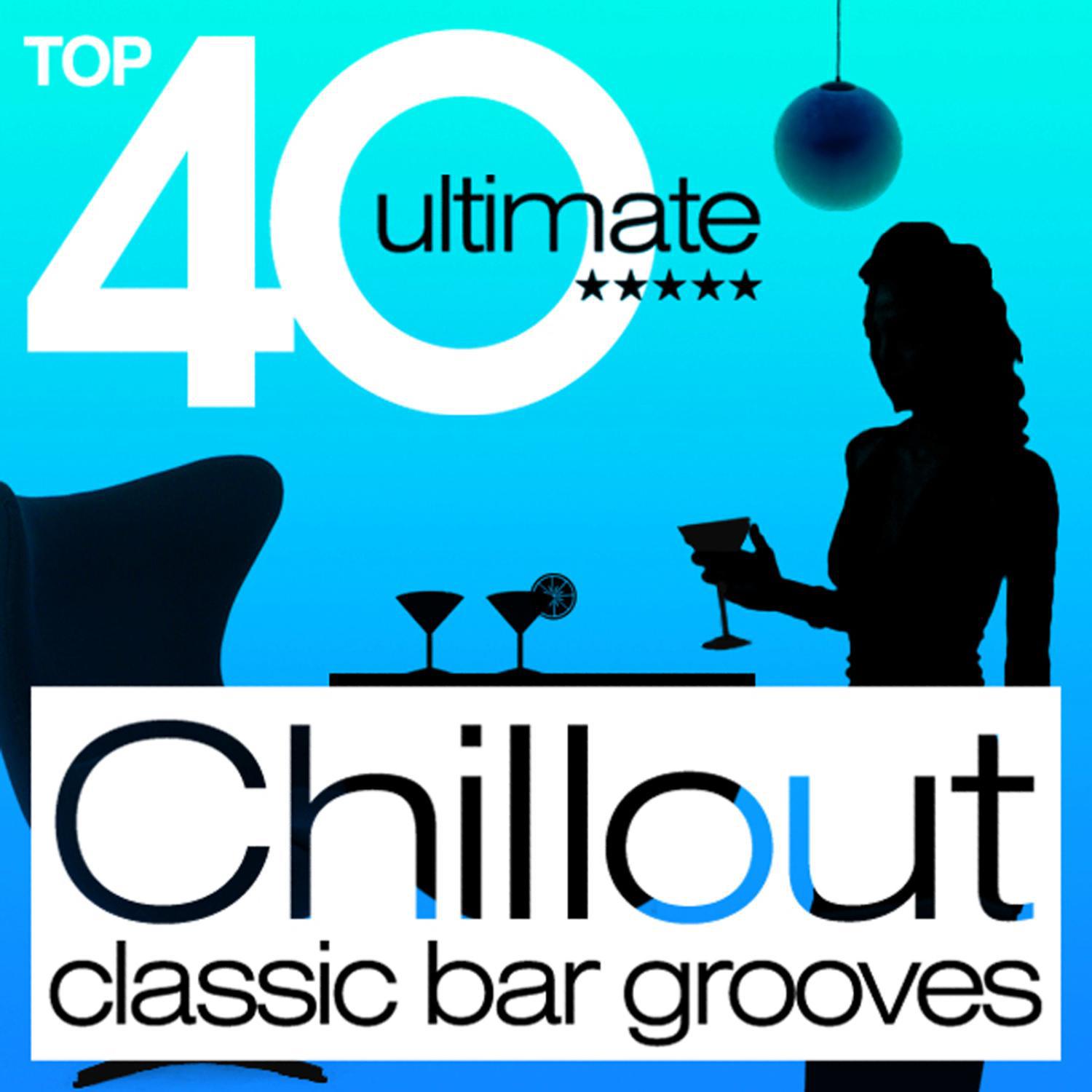 TOP 40 Chillout Classic Bar Grooves