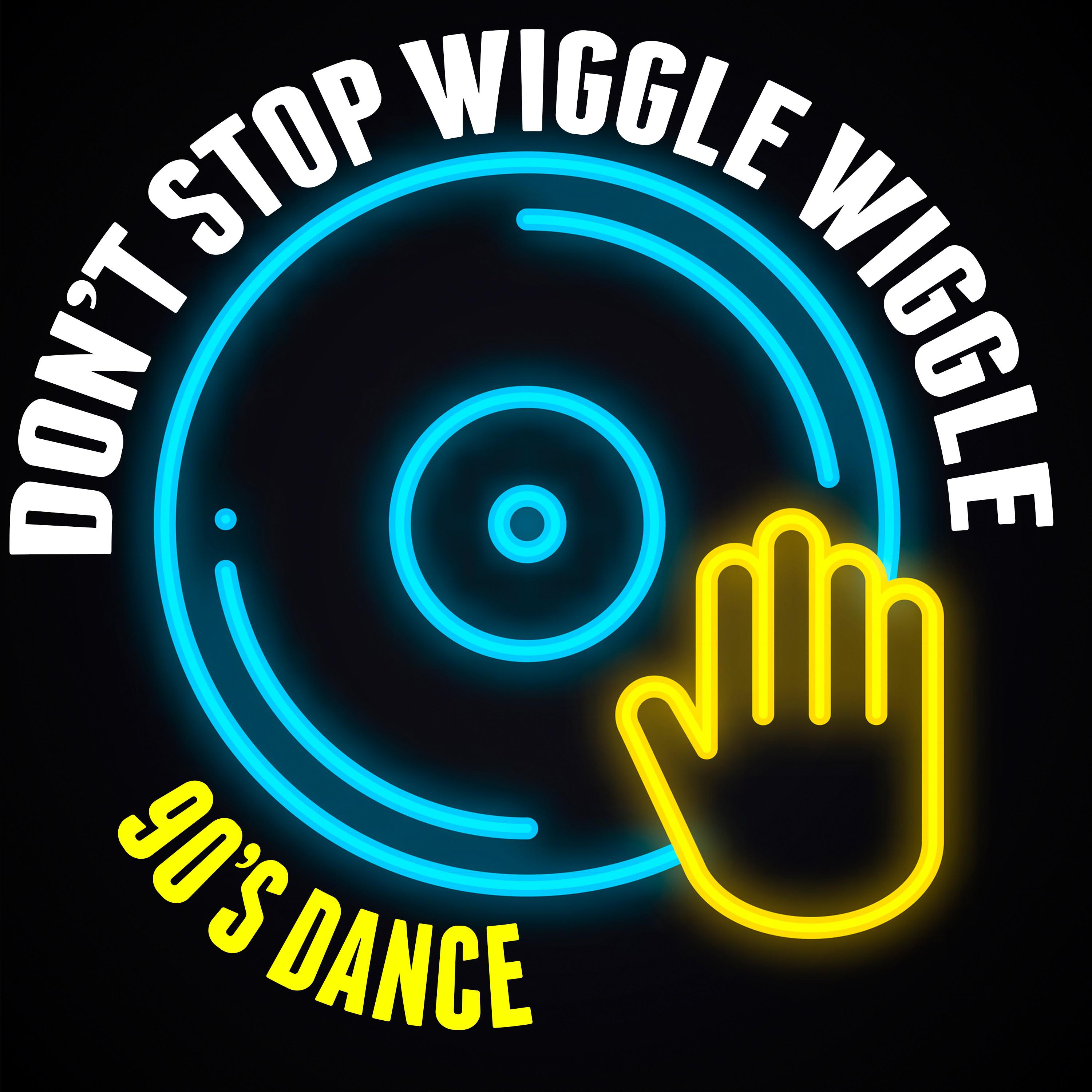 Don't Stop (Wiggle Wiggle) [90's Dance]