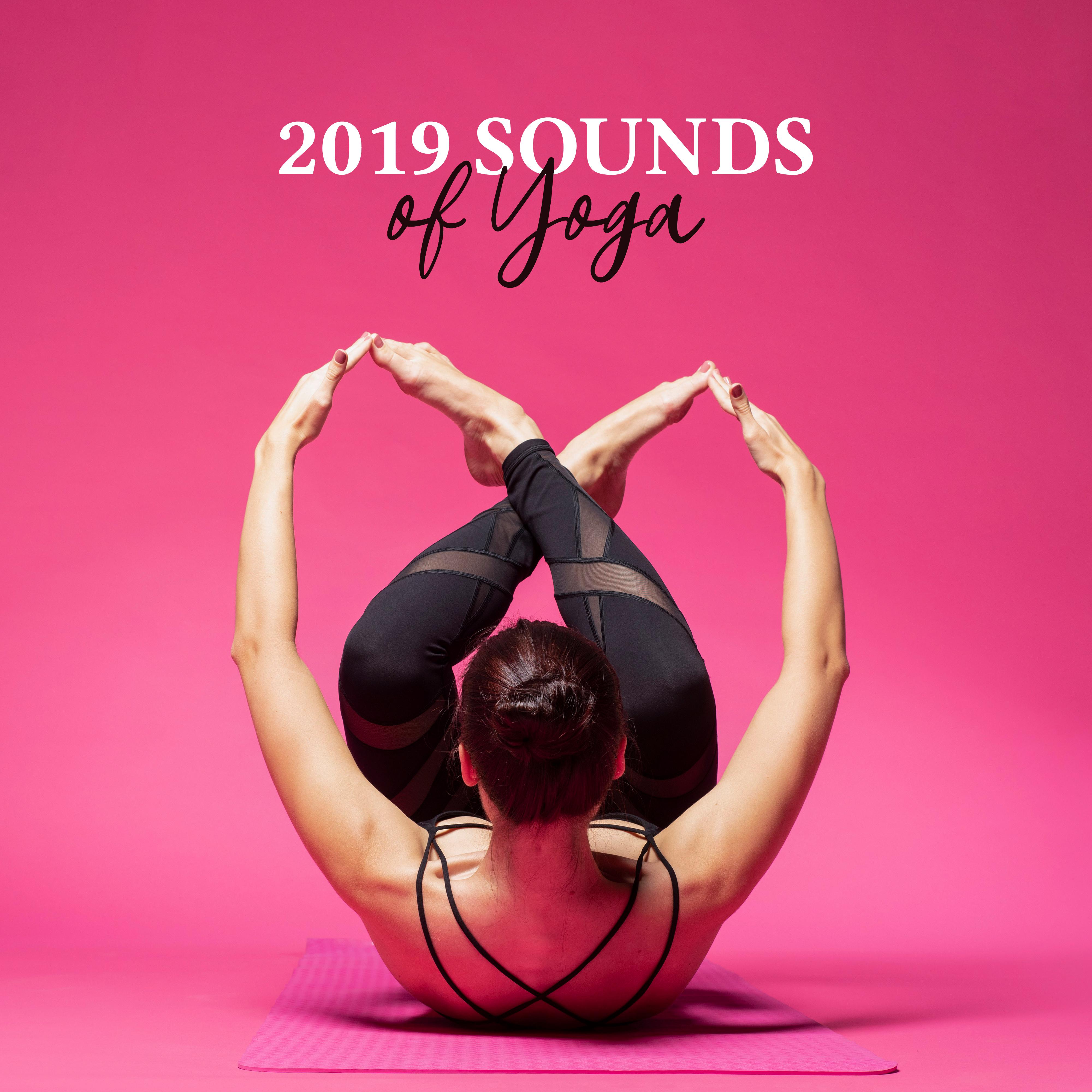 2019 Sounds of Yoga: 15 New Age Tracks for Meditation & Deep Relaxation, Music for Body & Soul, Chakra Healing