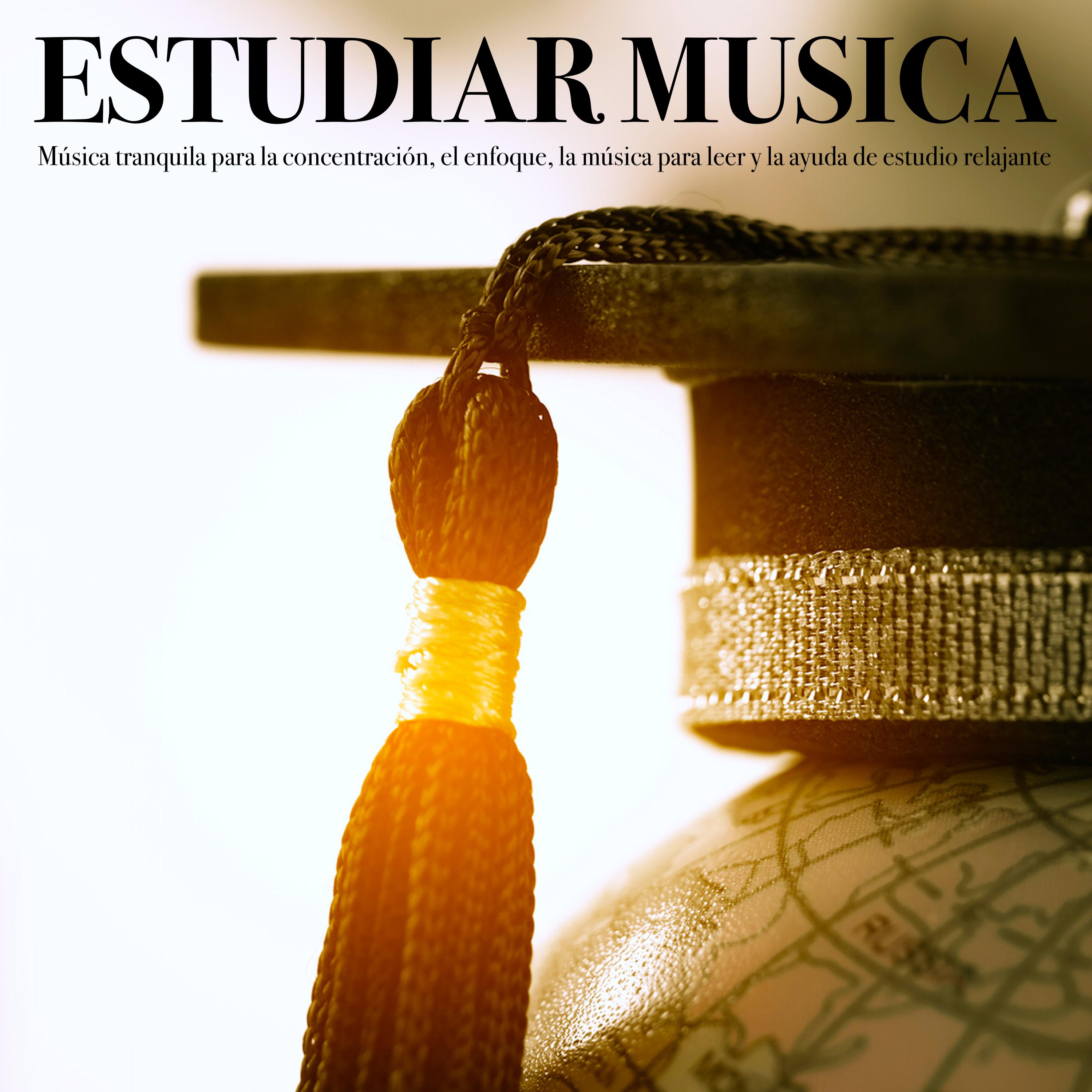 Estudiar musica: Música tranquila para la concentración, el enfoque, la música para leer y la ayuda de estudio relajante