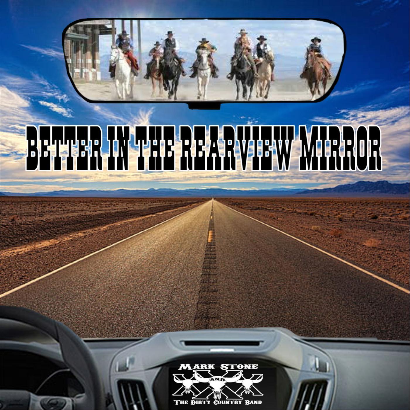 Better in the Rearview Mirror