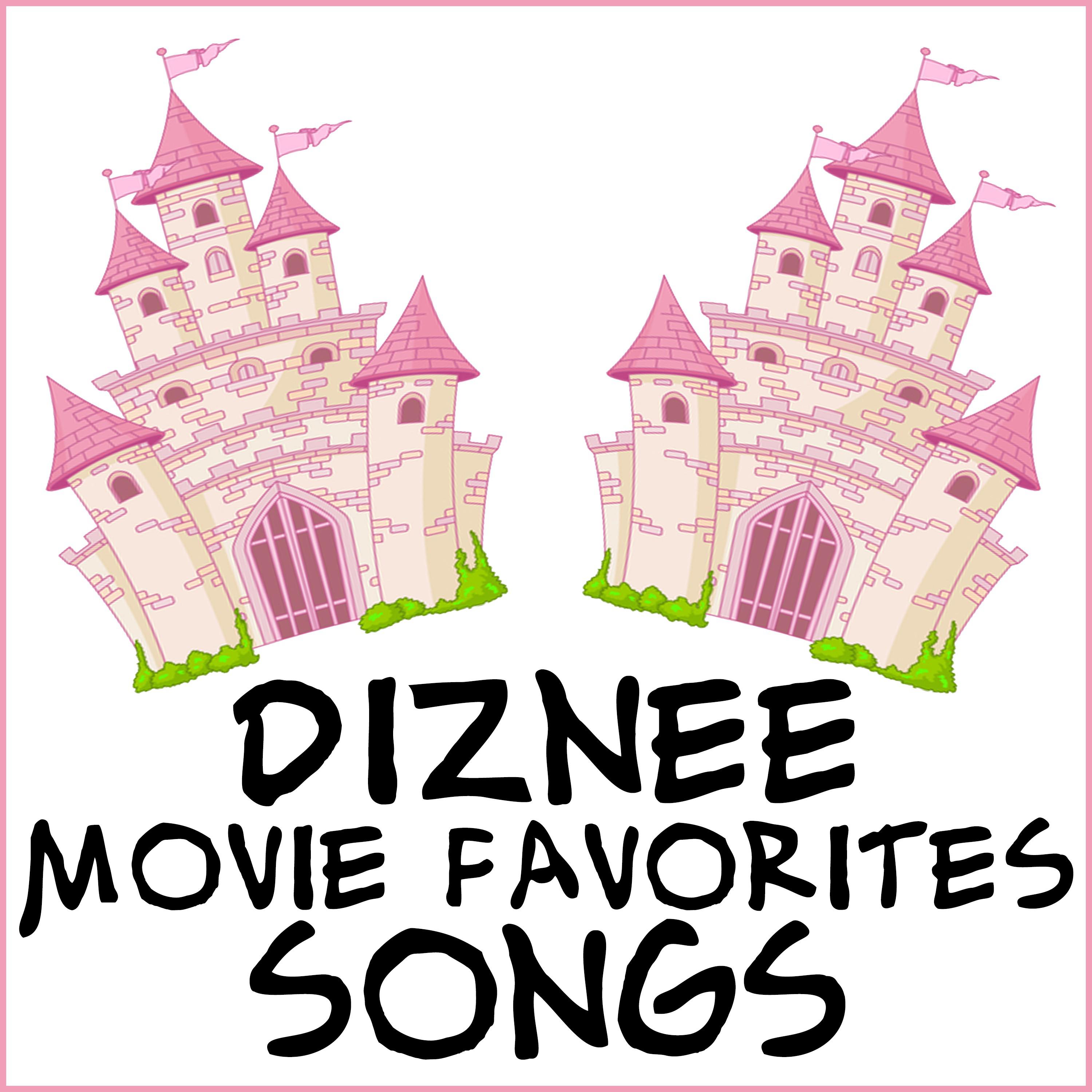 Diznee Movie Favorites Songs