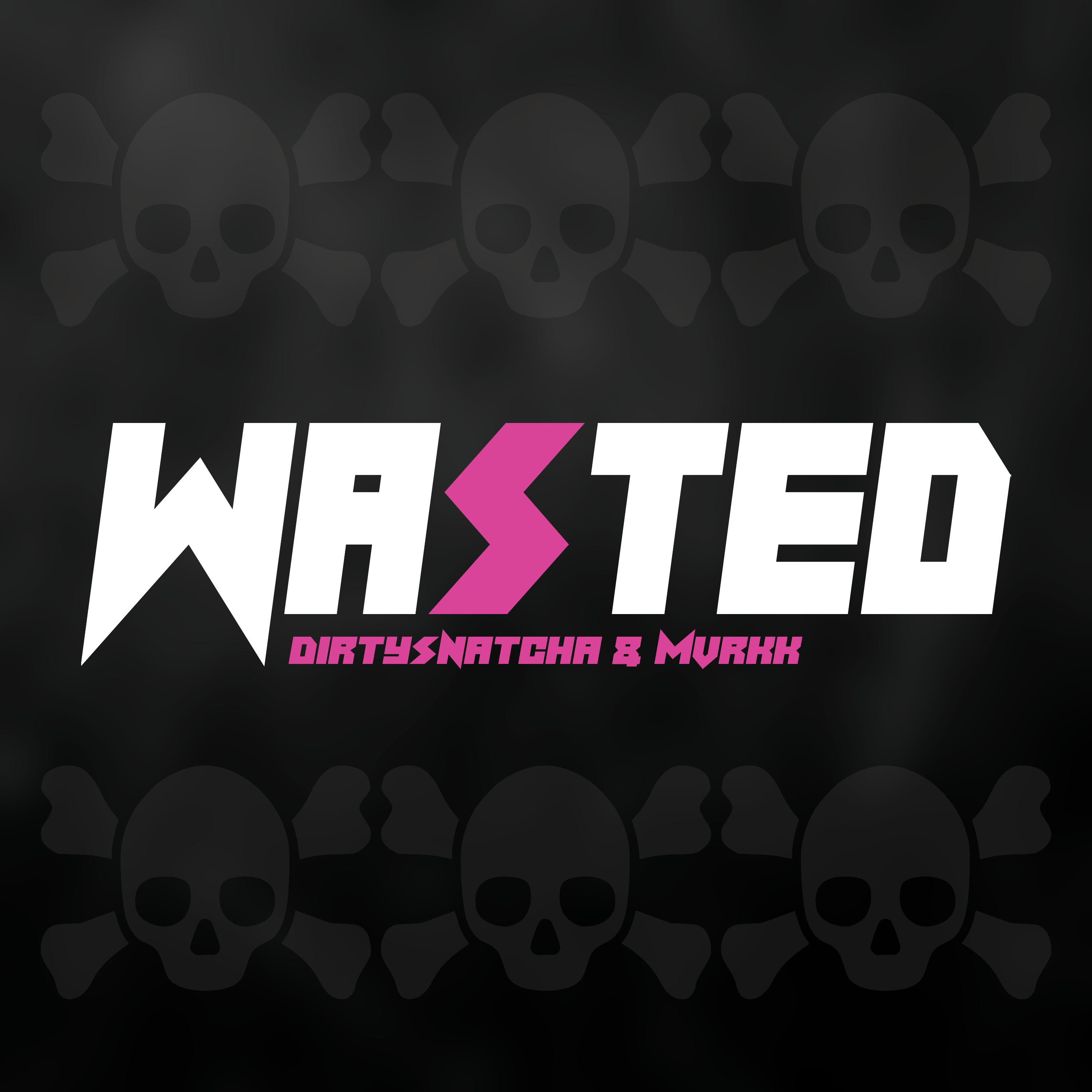 Wasted