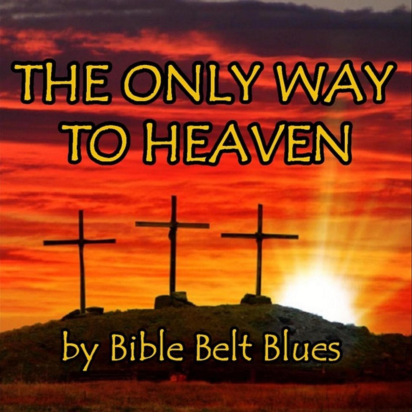 The Only Way to Heaven