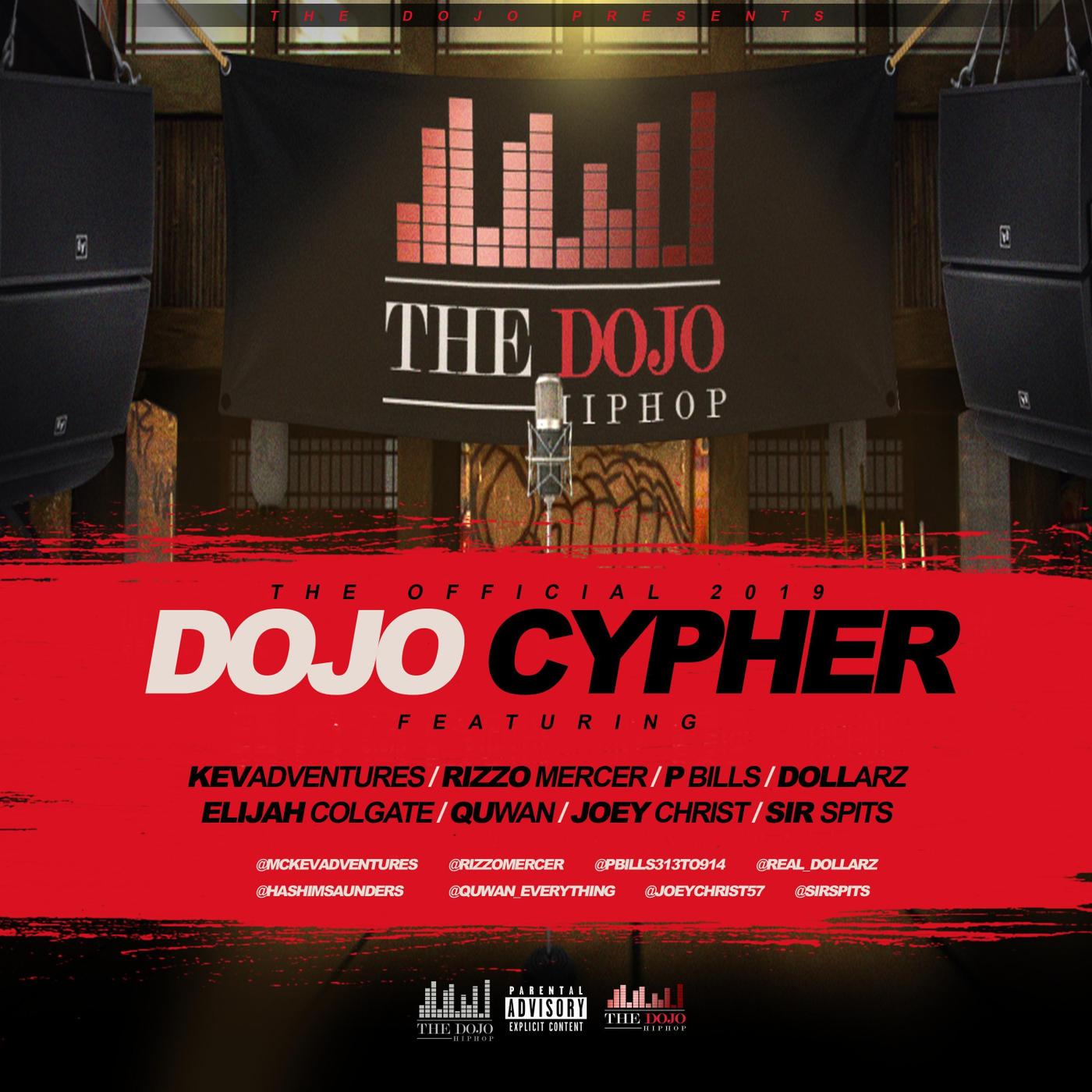 Dojo Cypher 2019 (feat. KevAdventures, Rizzo Mercer, P Bills, Dollarz, Elijah Colgate, Quwan, Joey Christ & Sir Spits)