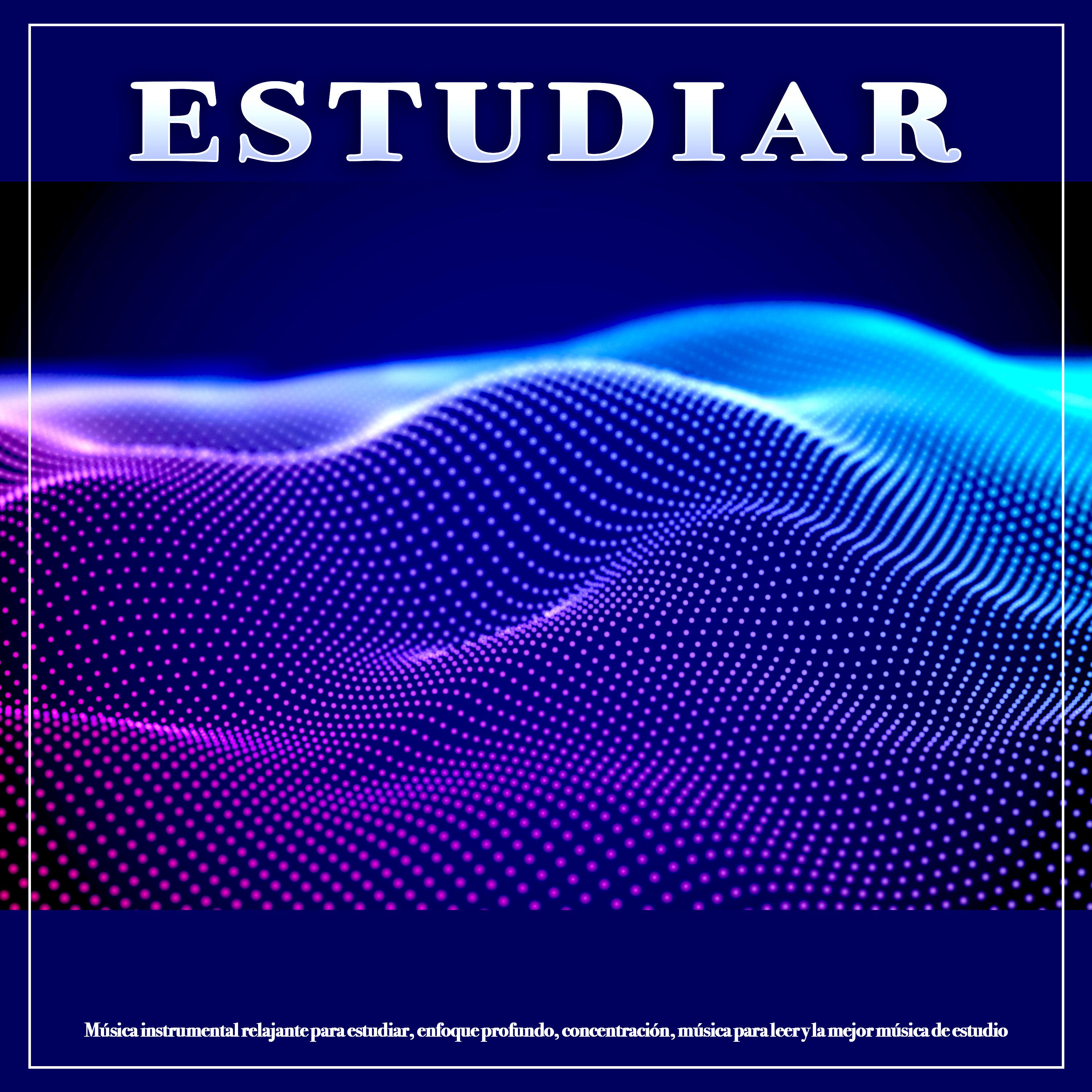 Estudiar: Música instrumental relajante para estudiar, enfoque profundo, concentración, música para leer y la mejor música de estudio