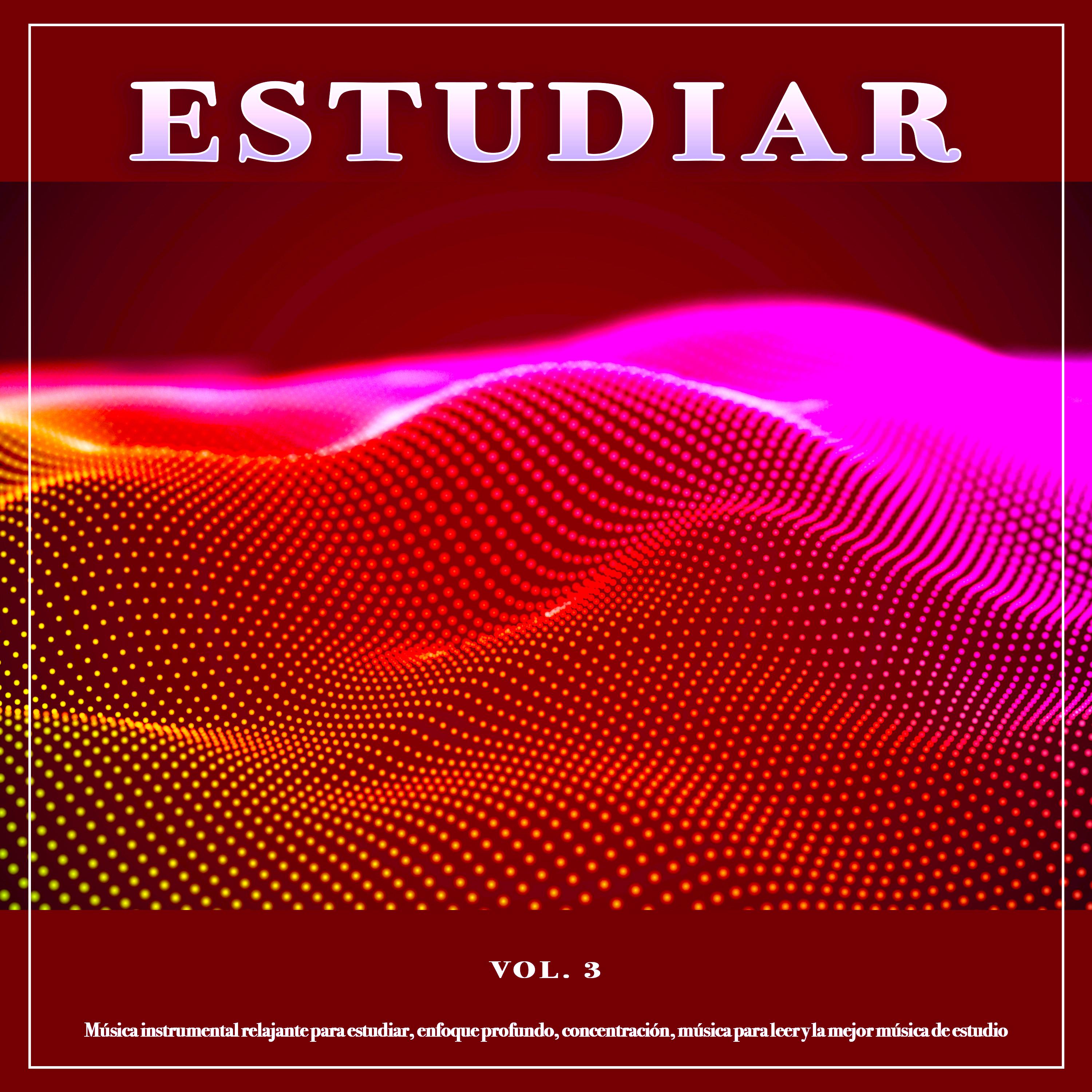 Estudiar: Música instrumental relajante para estudiar, enfoque profundo, concentración, música para leer y la mejor música de estudio, Vol. 3