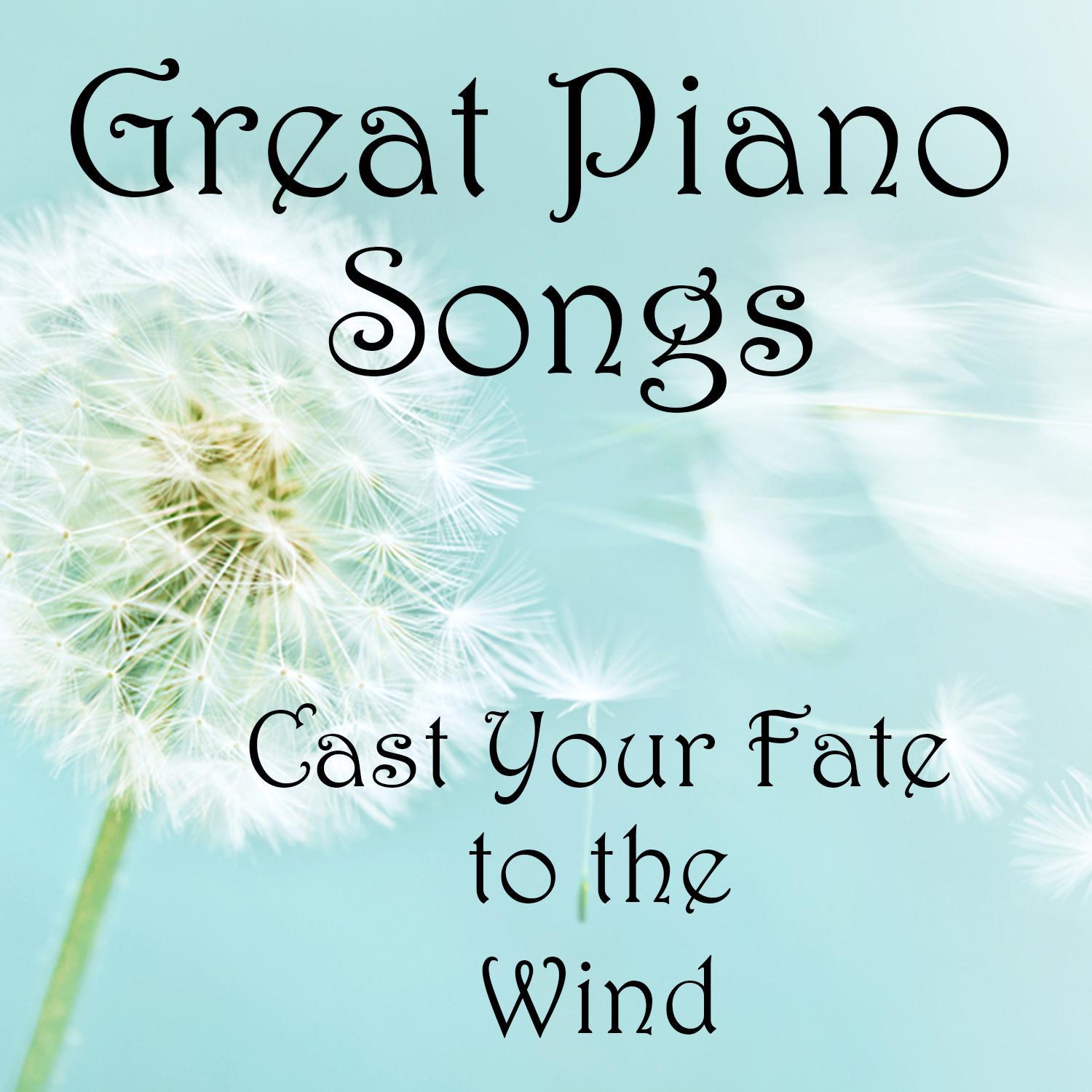 Cast Your Fate to the Wind: Great Piano Songs