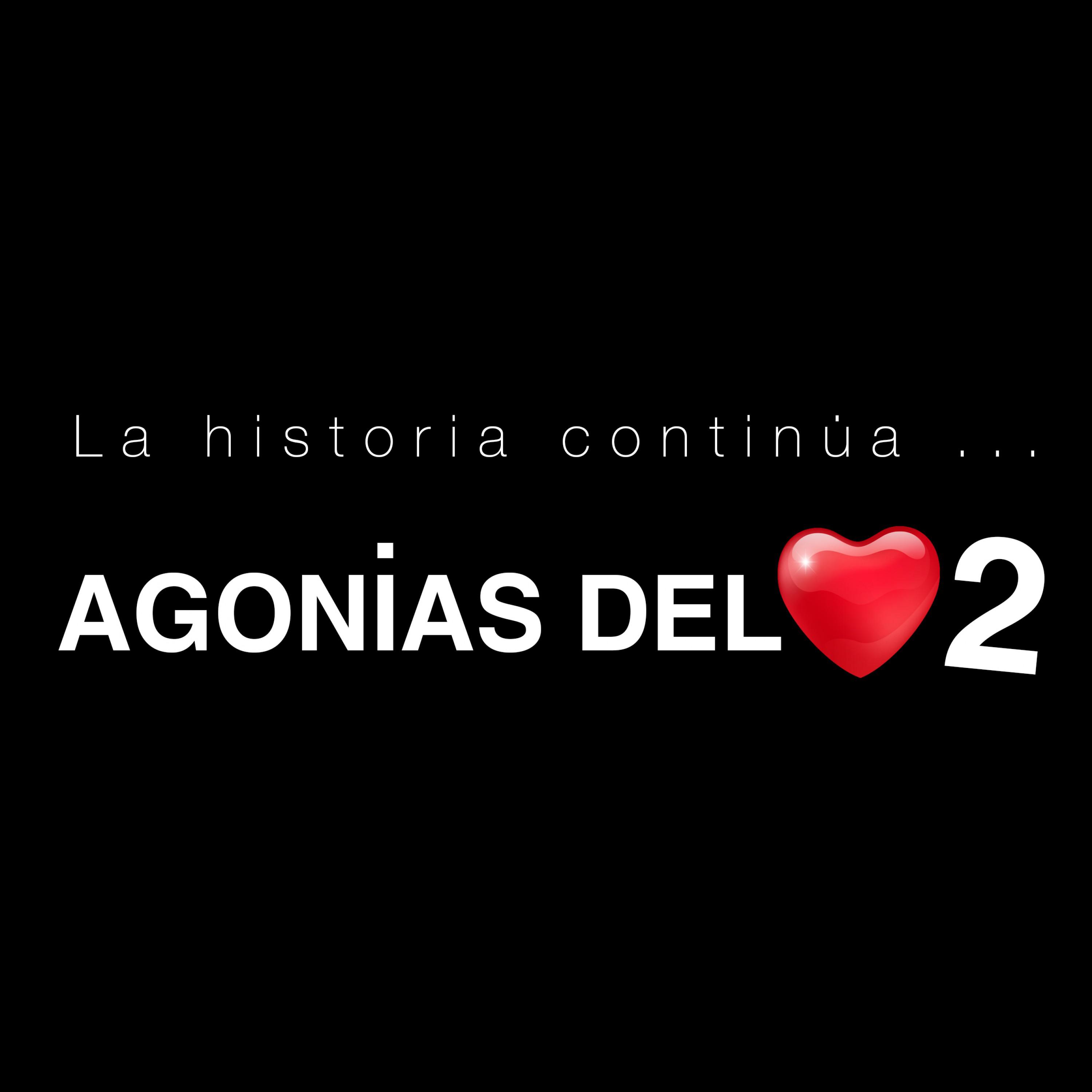 Agonias del Corazón, Pt. 2