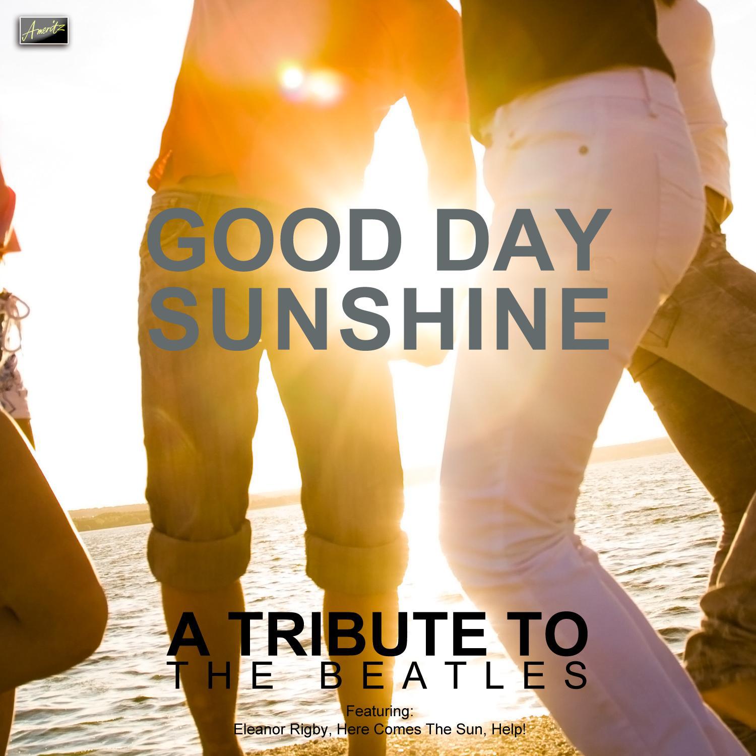 Good Day Sunshine - A Tribute to The Beatles