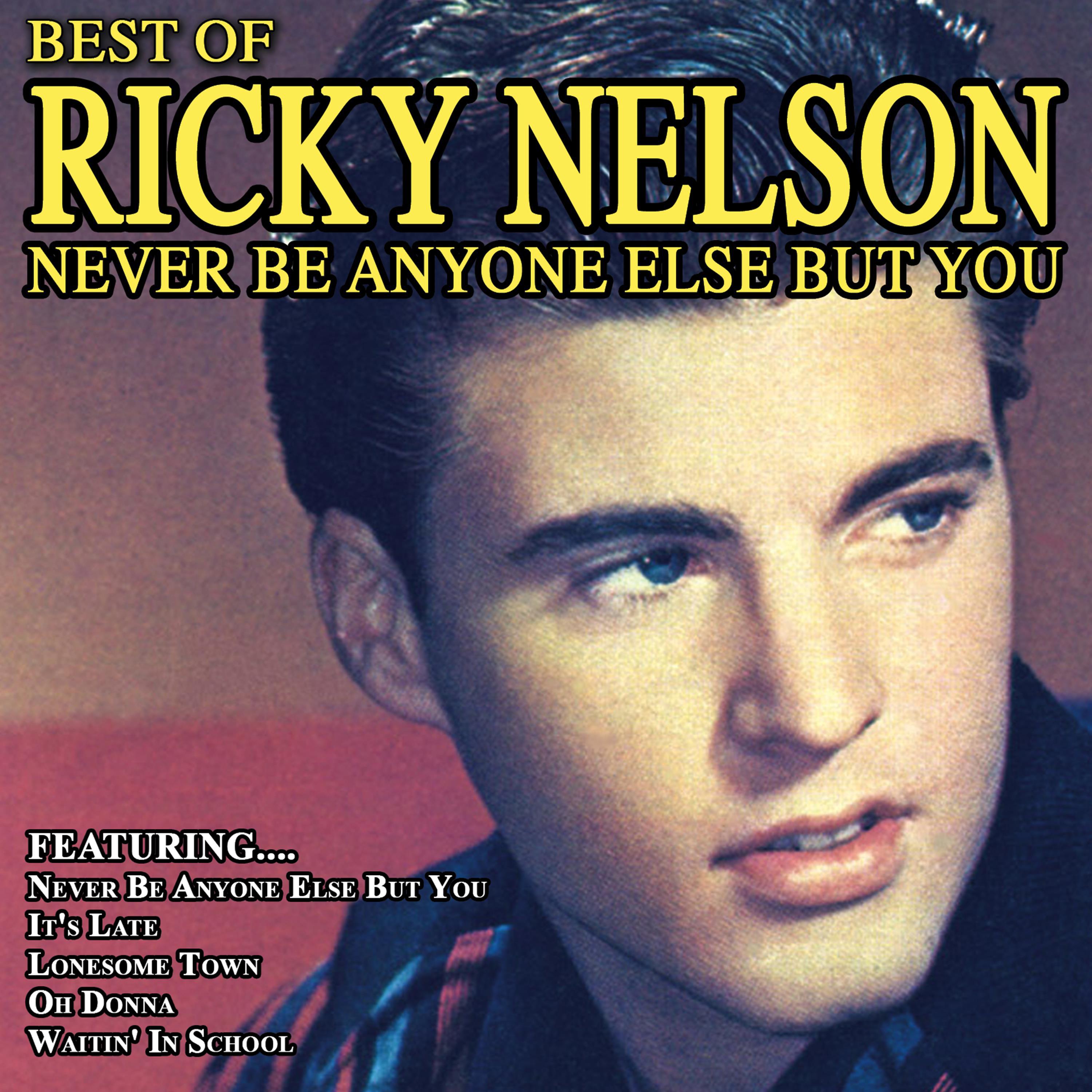Never Be Anyone Else but You - The Best of Ricky Nelson