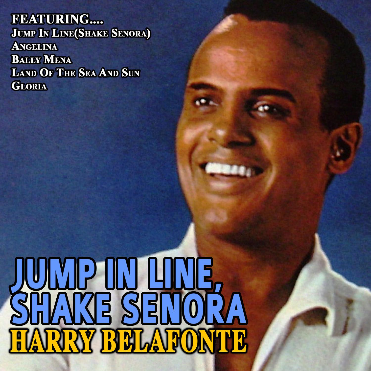 Jump In Line,shake Senora…Harry Belafonte