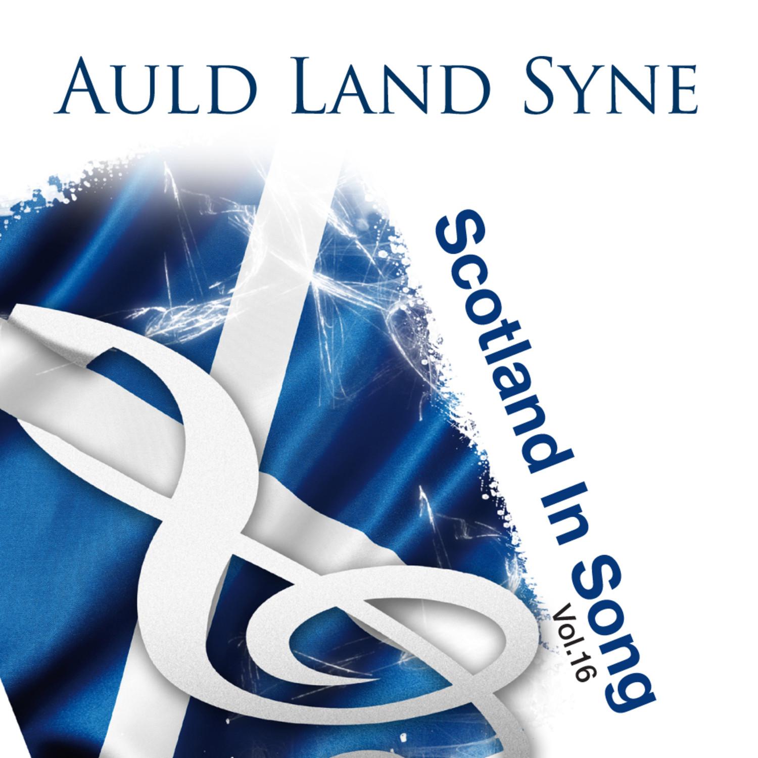 Auld Lang Syne: Scotland In Song Volume 16