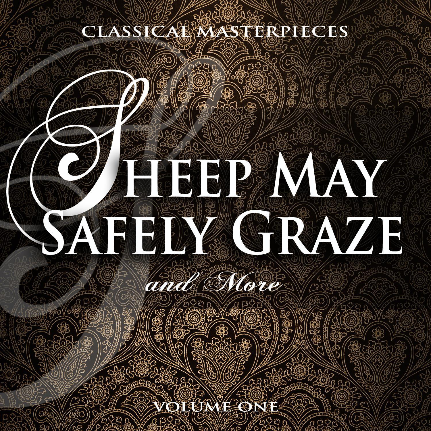 Classical Masterpieces: Sheep May Safely Graze & More, Vol. 1