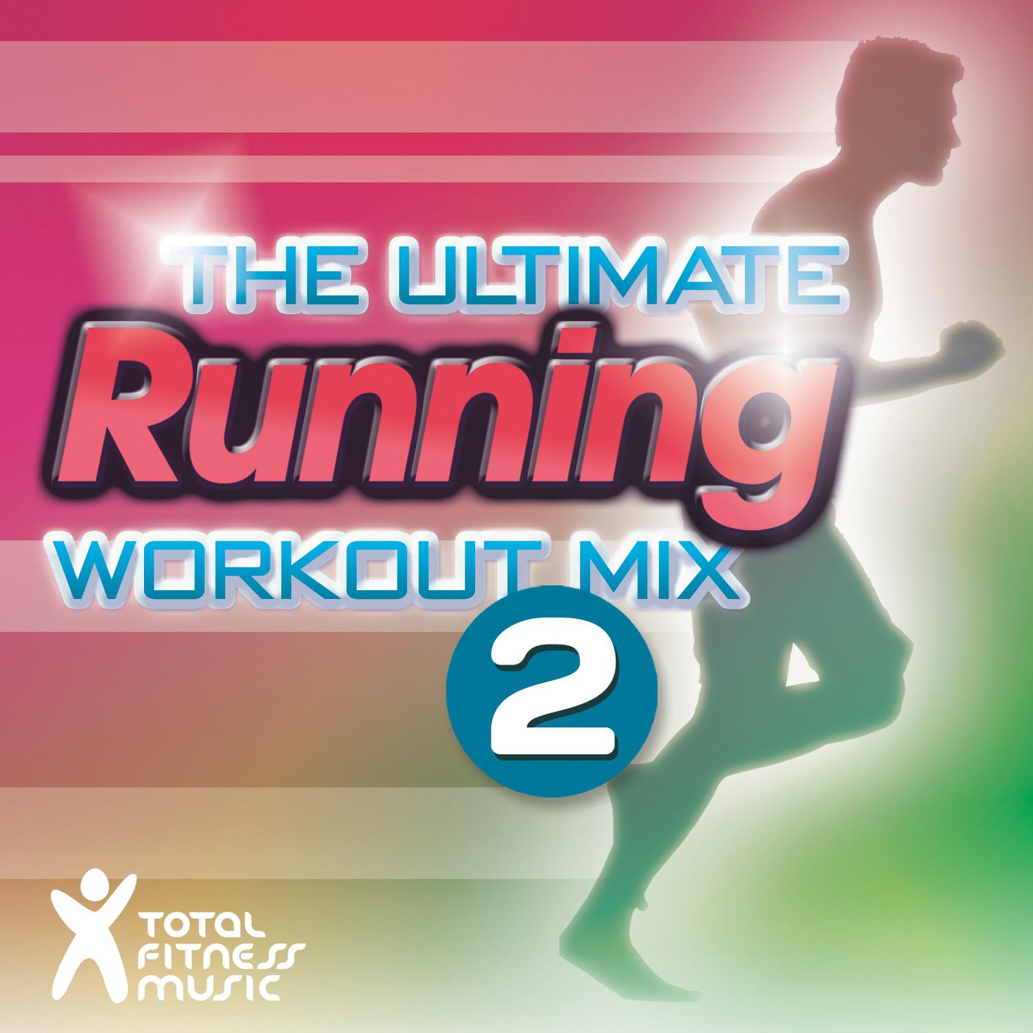 The Ultimate Running Workout Mix Vol. 2