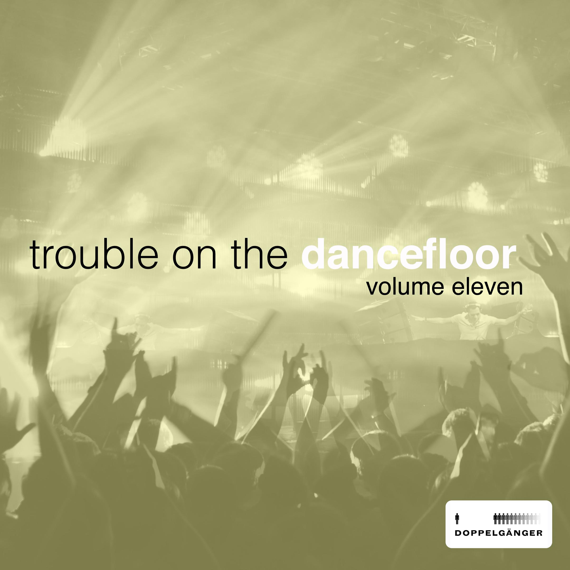 Trouble On the Dancefloor, Vol. 11