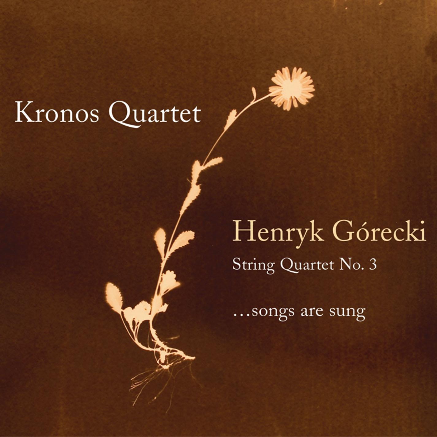 Henryk Gorecki: String Quartet No. 3 (...Songs Are Sung)